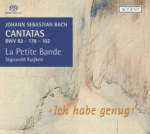 JOHANN SEBASTIAN BACH  
CANTATAS  
BWV 82 - 178 - 102  
La Petite Bande  
Sigiswald Kuijken  

>Ich habe genug<