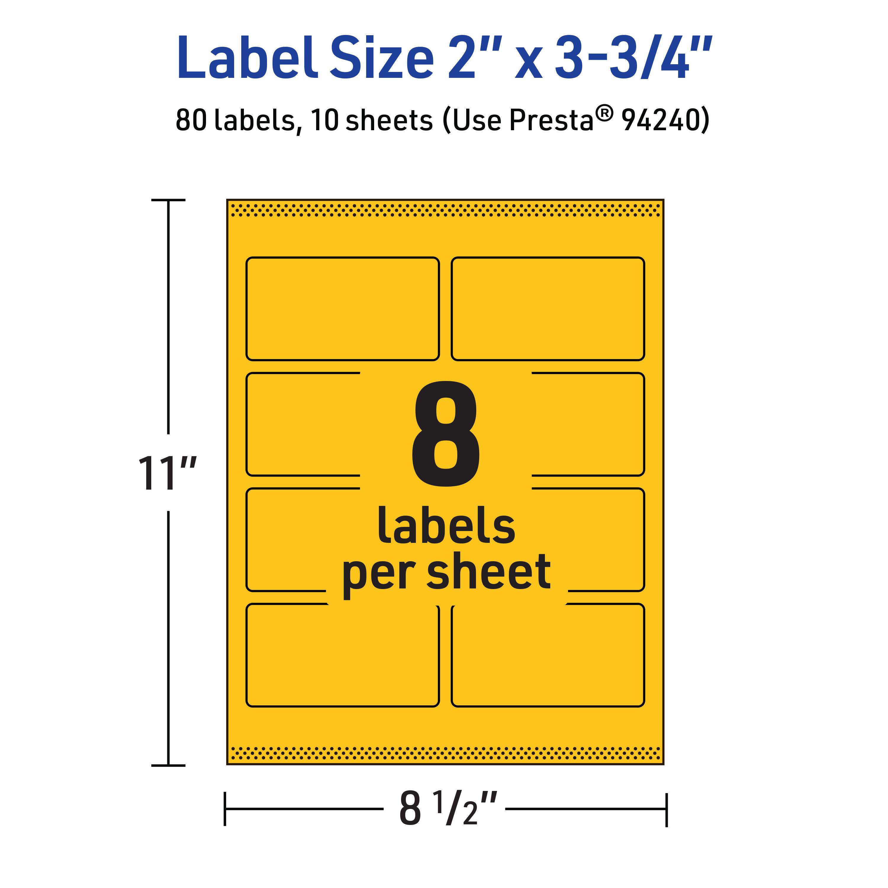 Label Size 2" x 3-3/4"  
80 labels, 10 sheets (Use Presta® 94240)  
11" x 8 1/2"  
8 labels per sheet