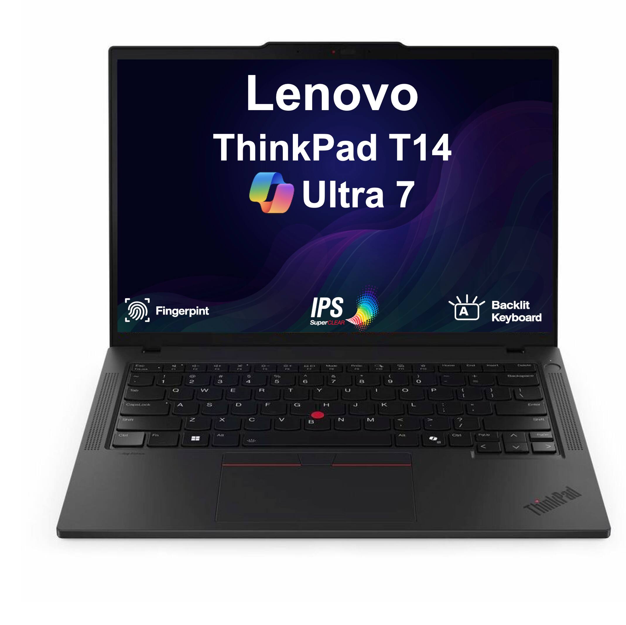 Lenovo ThinkPad T14 Ultra 7  
Fingerprint  
IPS SuperCLEAR  
Backlit Keyboard