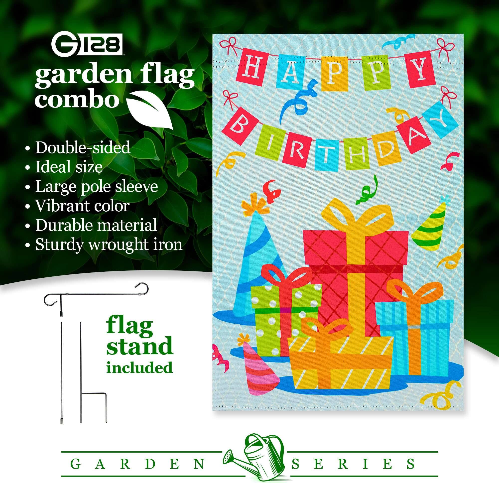 GI28 garden flag combo  
- Double-sided  
- Ideal size  
- Large pole sleeve  
- Vibrant color  
- Durable material  
- Sturdy wrought iron  

H A P P Y B I R T H D A Y  

flag stand included  

GARDEN SERIES