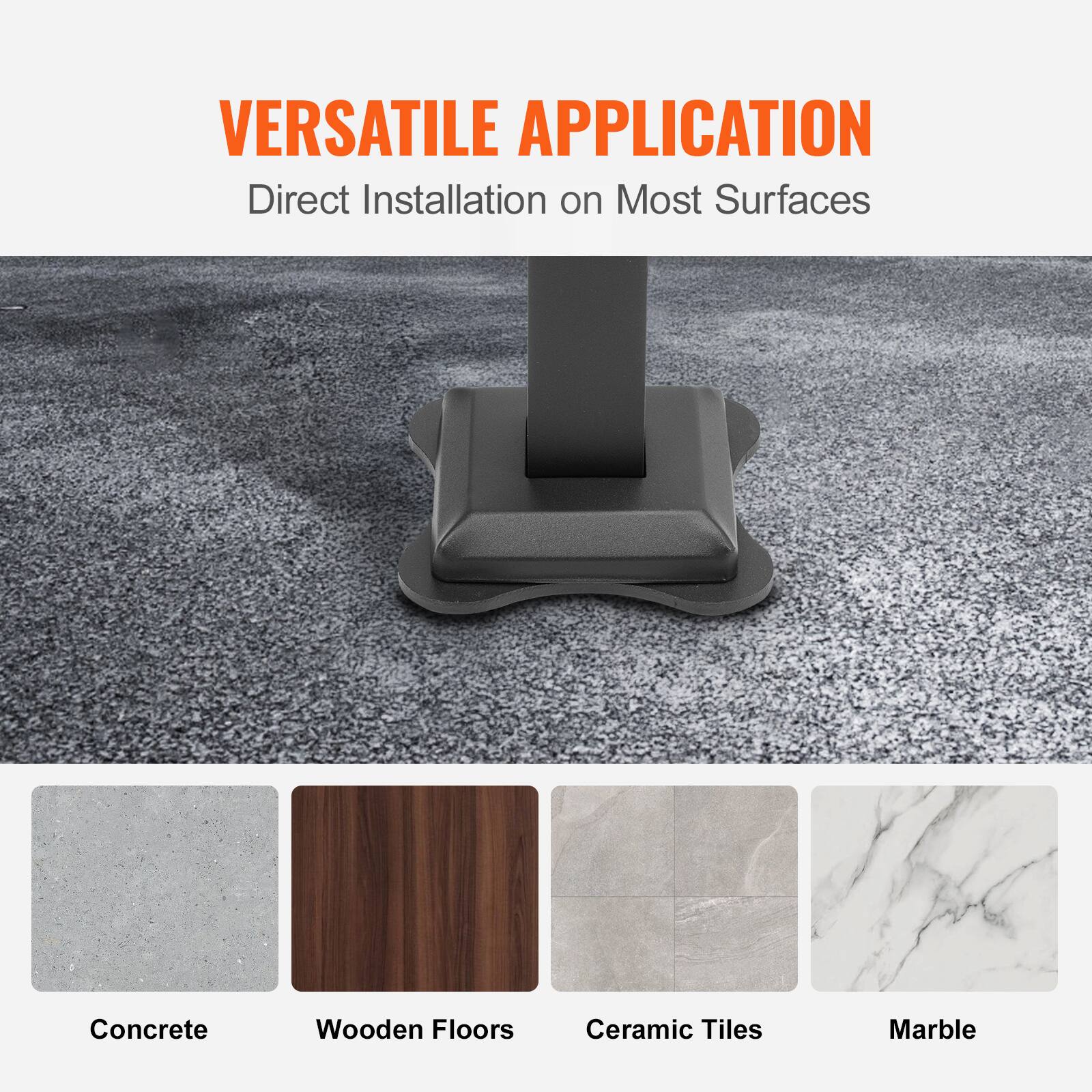 VERSATILE APPLICATION  
Direct Installation on Most Surfaces  

Concrete  
Wooden Floors  
Ceramic Tiles  
Marble