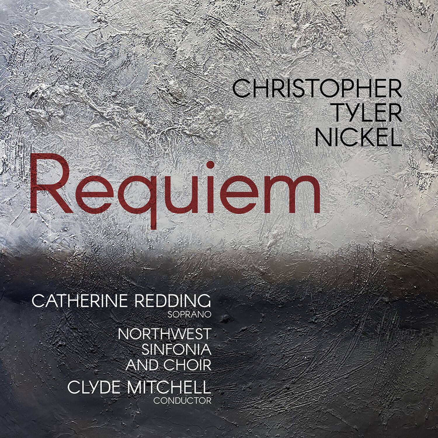 Christopher Tyler Nickel  
Requiem  

Catherine Redding  
Soprano  

Northwest Sinfonia and Choir  

Clyde Mitchell  
Conductor