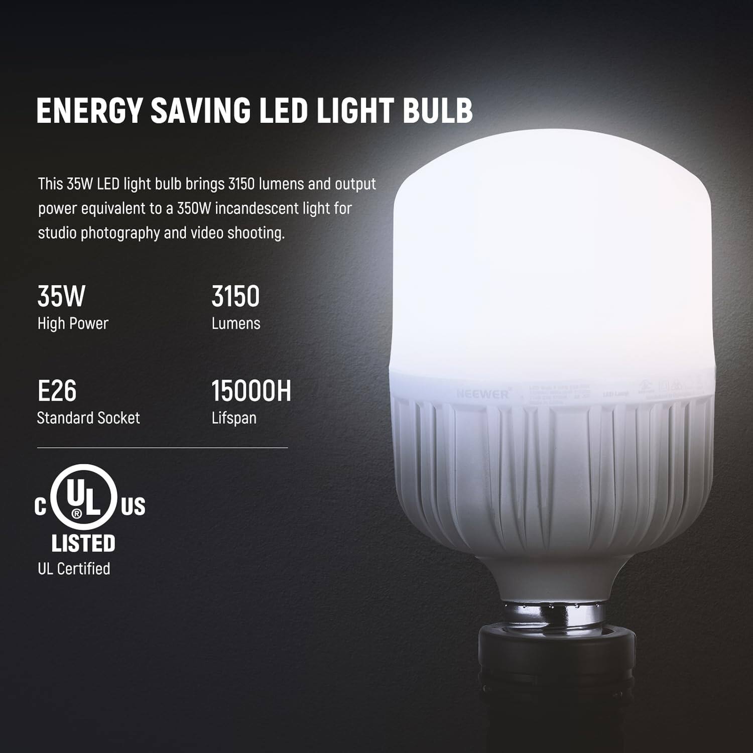 ENERGY SAVING LED LIGHT BULB

This 35W LED light bulb brings 3150 lumens and output power equivalent to a 350W incandescent light for studio photography and video shooting.

- 35W High Power
- 3150 Lumens
- E26 Standard Socket
- 15000H Lifespan

UL LISTED
UL Certified