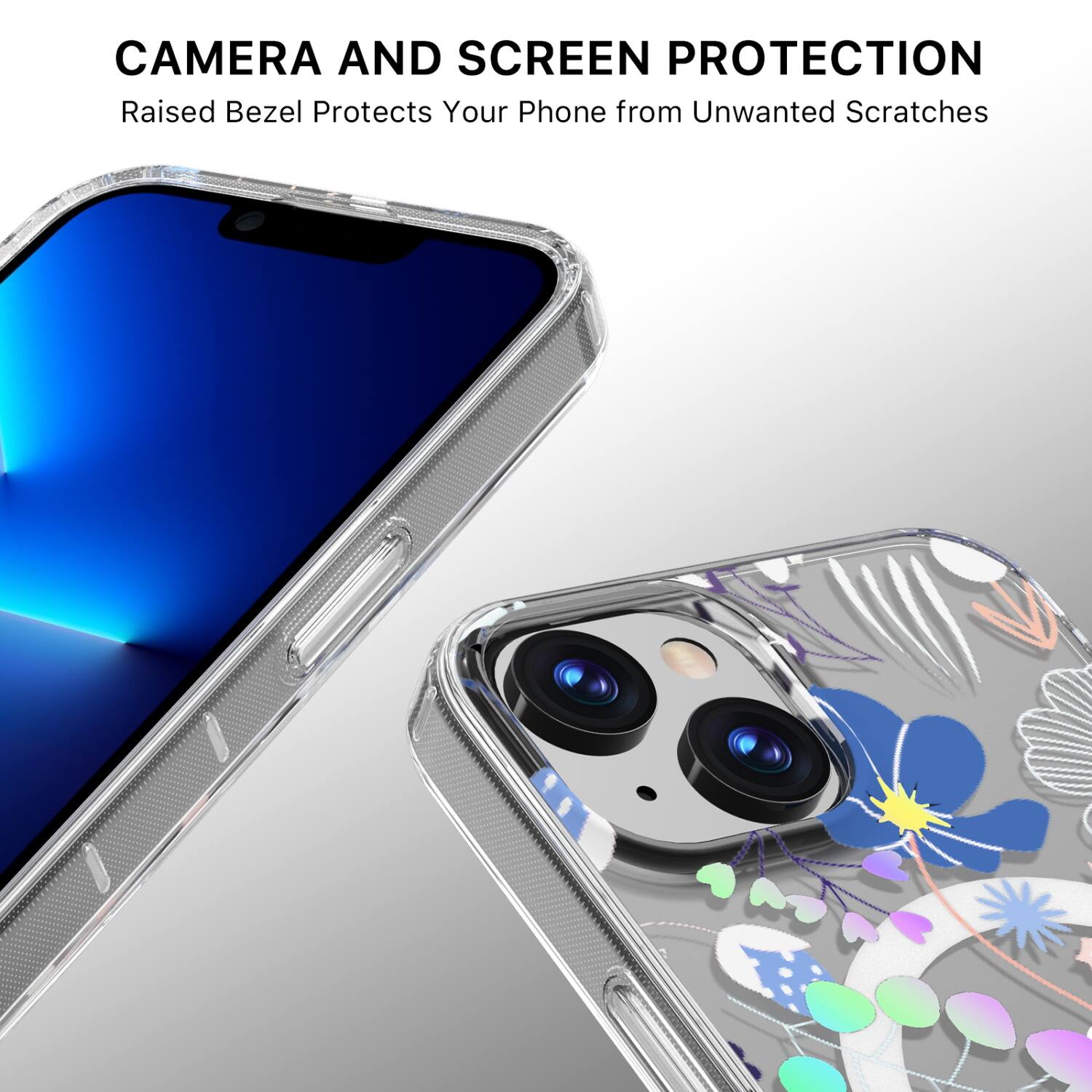 CAMERA AND SCREEN PROTECTION  
Raised Bezel Protects Your Phone from Unwanted Scratches