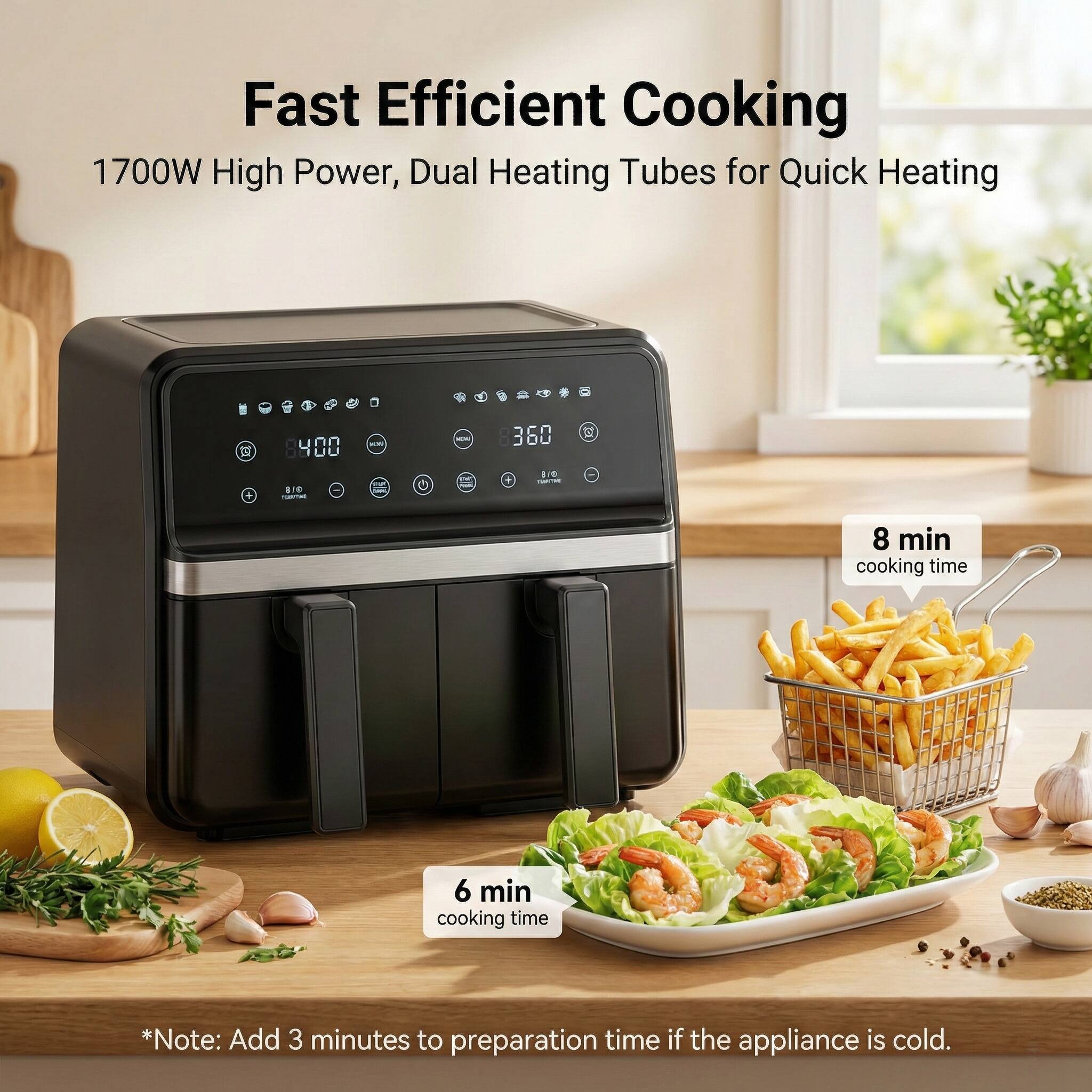 Fast Efficient Cooking  
1700W High Power, Dual Heating Tubes for Quick Heating  

8 min cooking time  
6 min cooking time  

*Note: Add 3 minutes to preparation time if the appliance is cold.