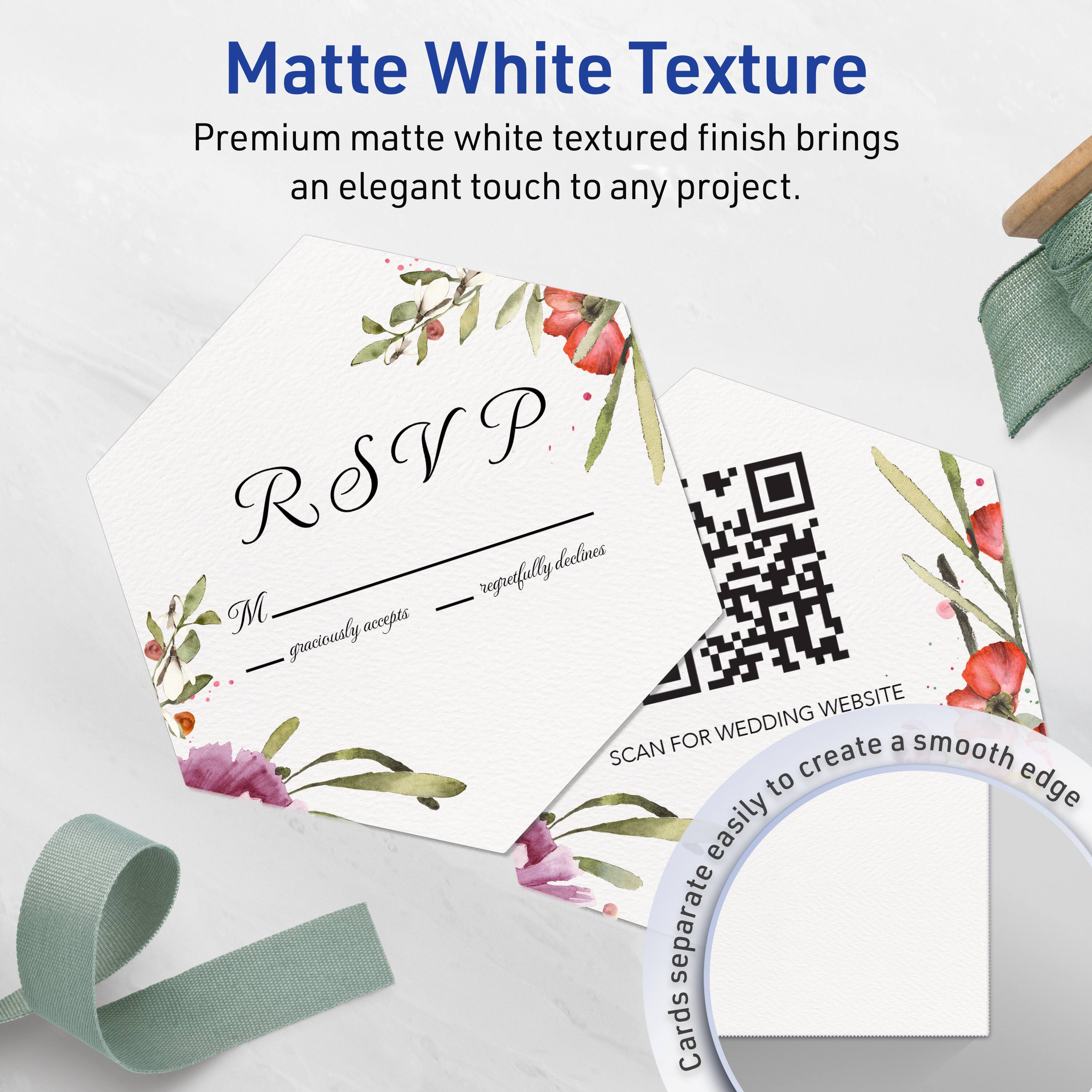 Matte White Texture  
Premium matte white textured finish brings an elegant touch to any project.

RSVP  
M  
graciously accepts  
regretfully declines

SCAN FOR WEDDING WEBSITE

Cards separate easily to create a smooth edge