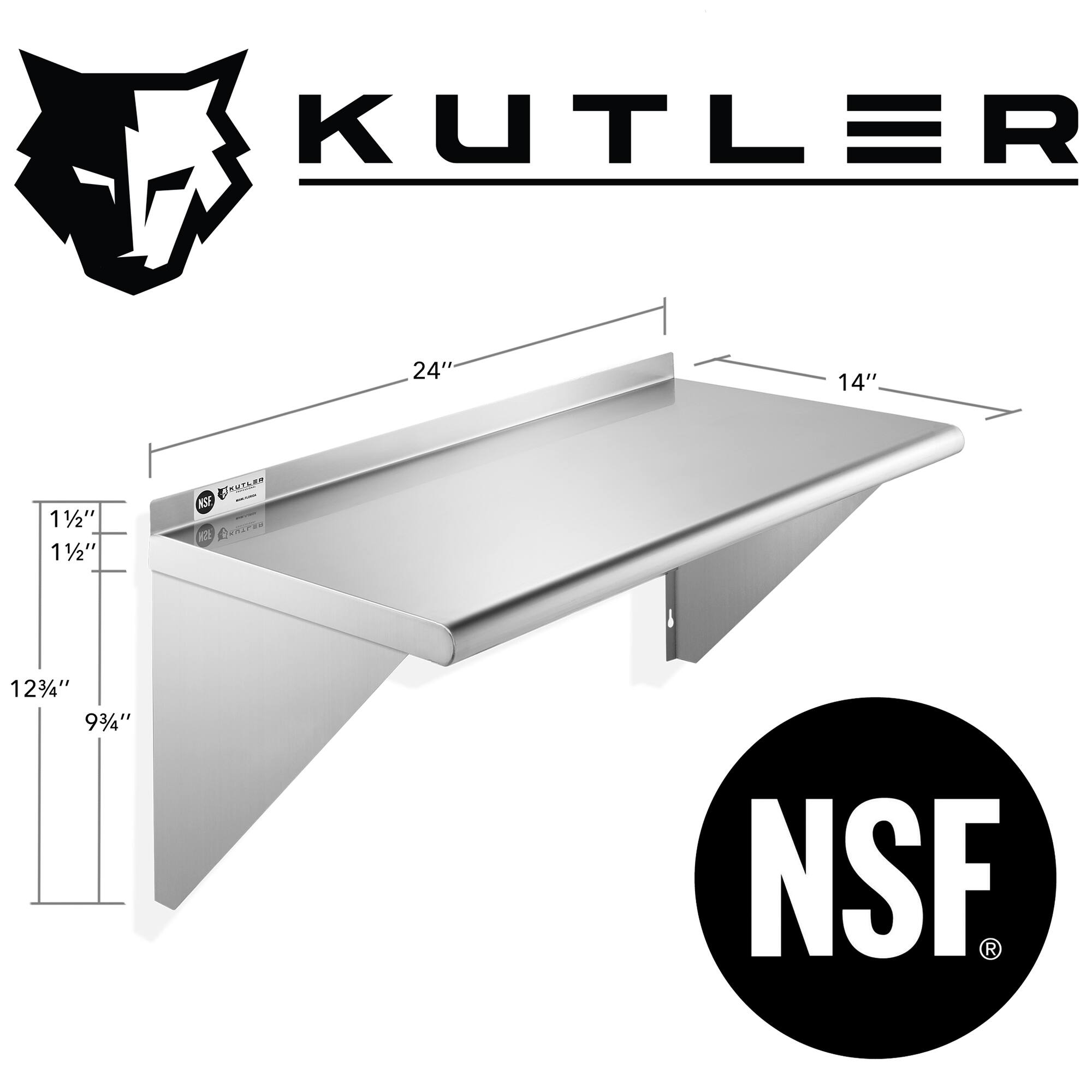 KUTLER

24"
14"
1 1/2" 1 1/2"
NSF
12 3/4" 9 3/4"
NSF