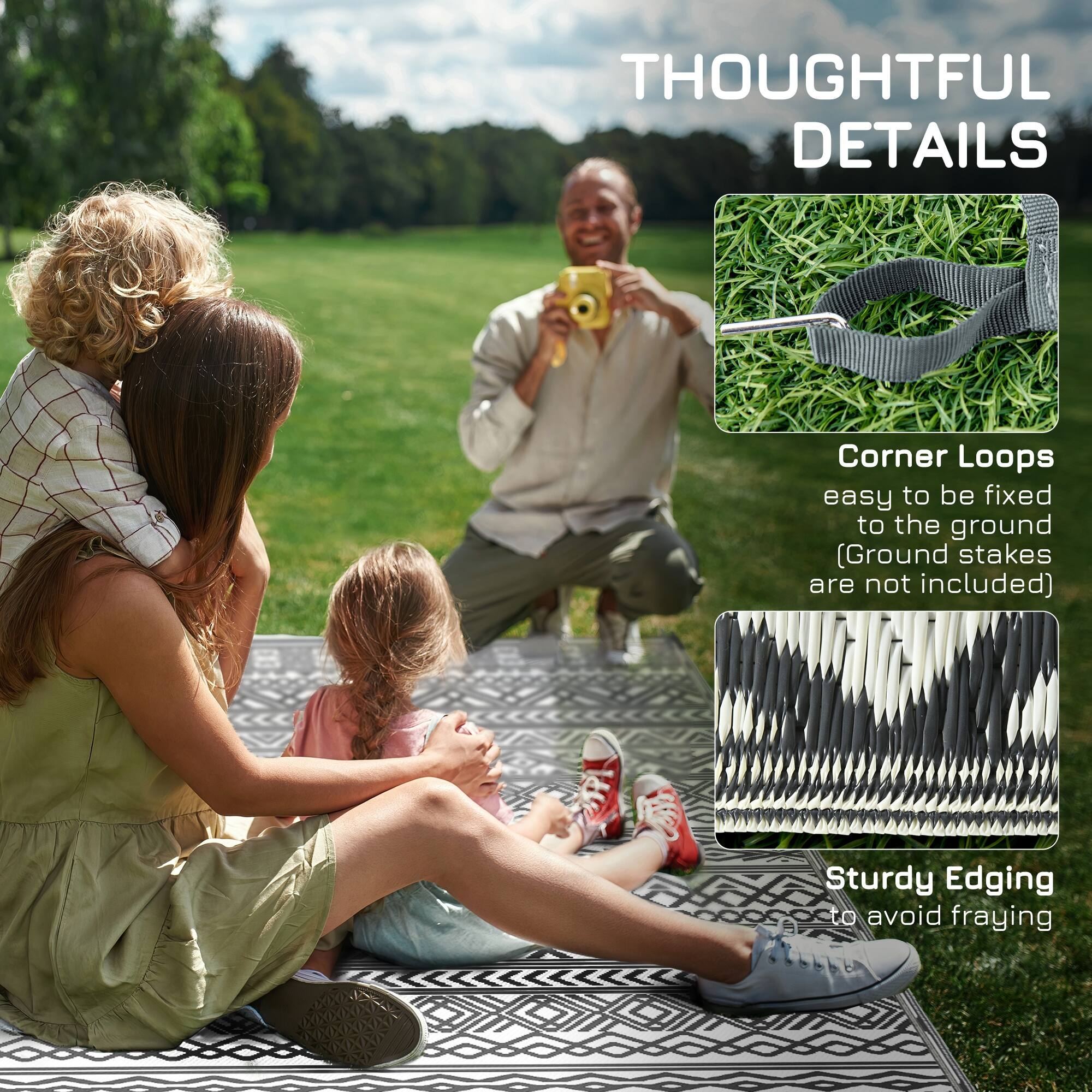 THOUGHTFUL DETAILS

Corner Loops  
easy to be fixed to the ground  
(Ground stakes are not included)

Sturdy Edging  
to avoid fraying