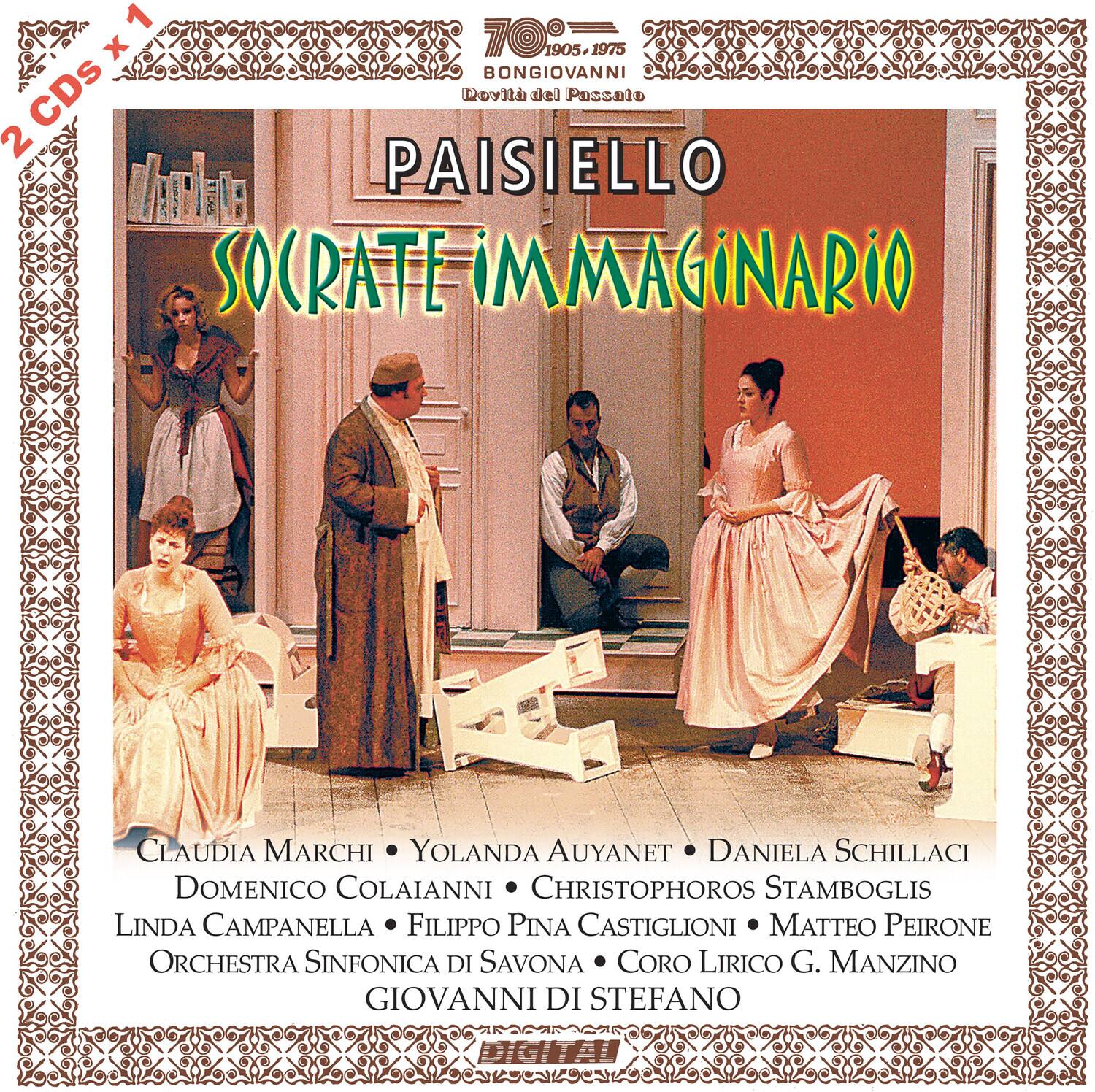 1 x 70905.1975 1905 5.1975 CDs CDsx 1 Ruyl BONGIOVANNI del Passalo 2 PAISIELLO SOCRATE IMAGINARIO CLAUDIA MARCHI YOLANDA AUYANET DANIELA SCHILLACI DOMENICO COLAIANNI CHRISTOPHOROS STAMBOGLIS LINDA CAMPANELLA FILIPPO PINA CASTIGLIONI MATTEO PEIRONE ORCHESTRA SINFONICA DI SAVONA CORO LIRICO G. MANZINO GIOVANNI DI STEFANO DIGITAL

---

**PAISIELLO**  
**SOCRATE IMAGINARIO**

**CLAUDIA MARCHI**  
**YOLANDA AUYANET**  
**DANIELA SCHILLACI**  
**DOMENICO COLAIANNI**  
**CHRISTOPHOROS STAMBOGLIS**  
**LINDA CAMPANELLA**  
**FILIPPO PINA CASTIGLIONI**  
**MATTEO PEIRONE**  
**ORCHE