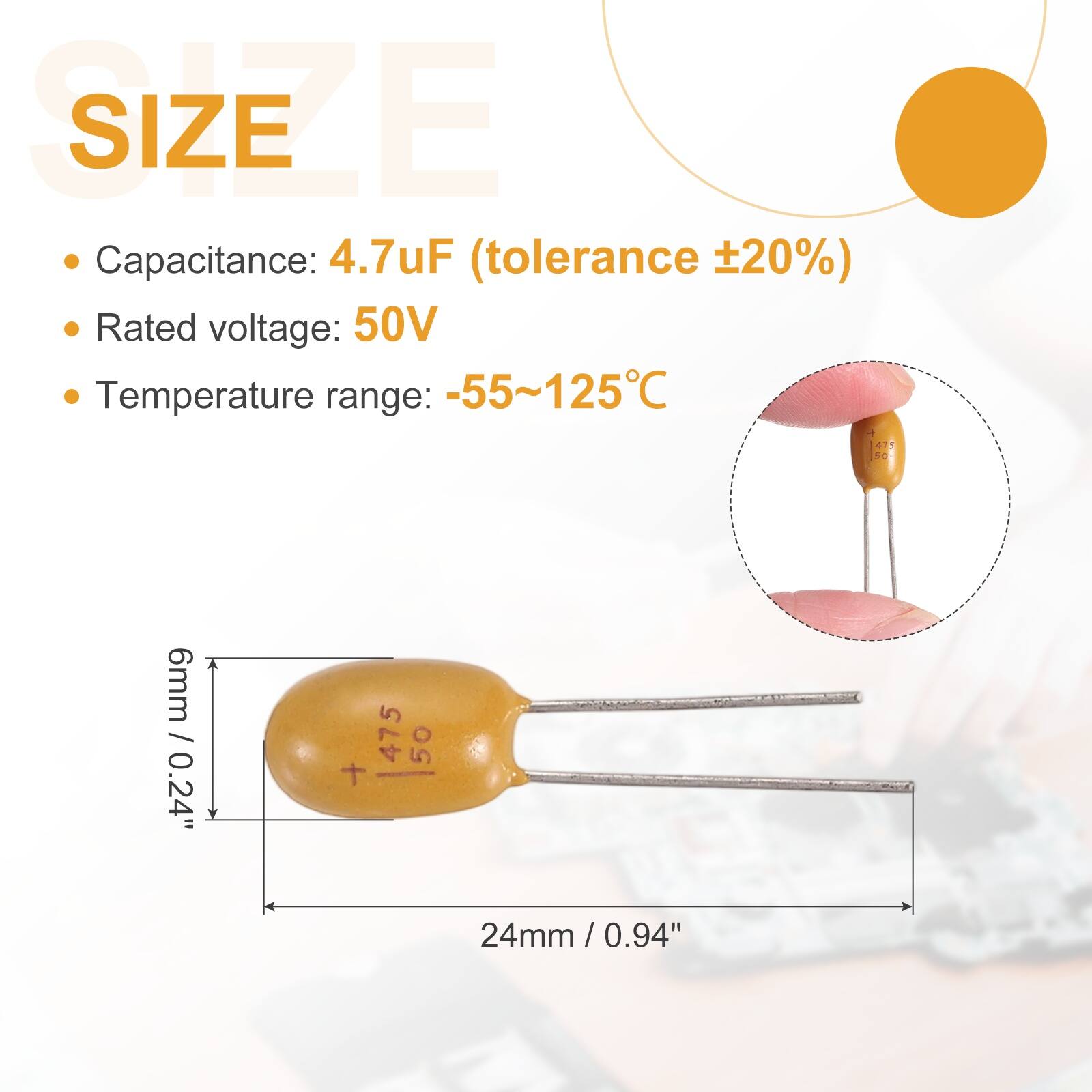 SIZE

Capacitance: 4.7uF (tolerance ±20%)  
Rated voltage: 50V  
Temperature range: -55~125°C  

6mm / 0.24"  
24mm / 0.94"