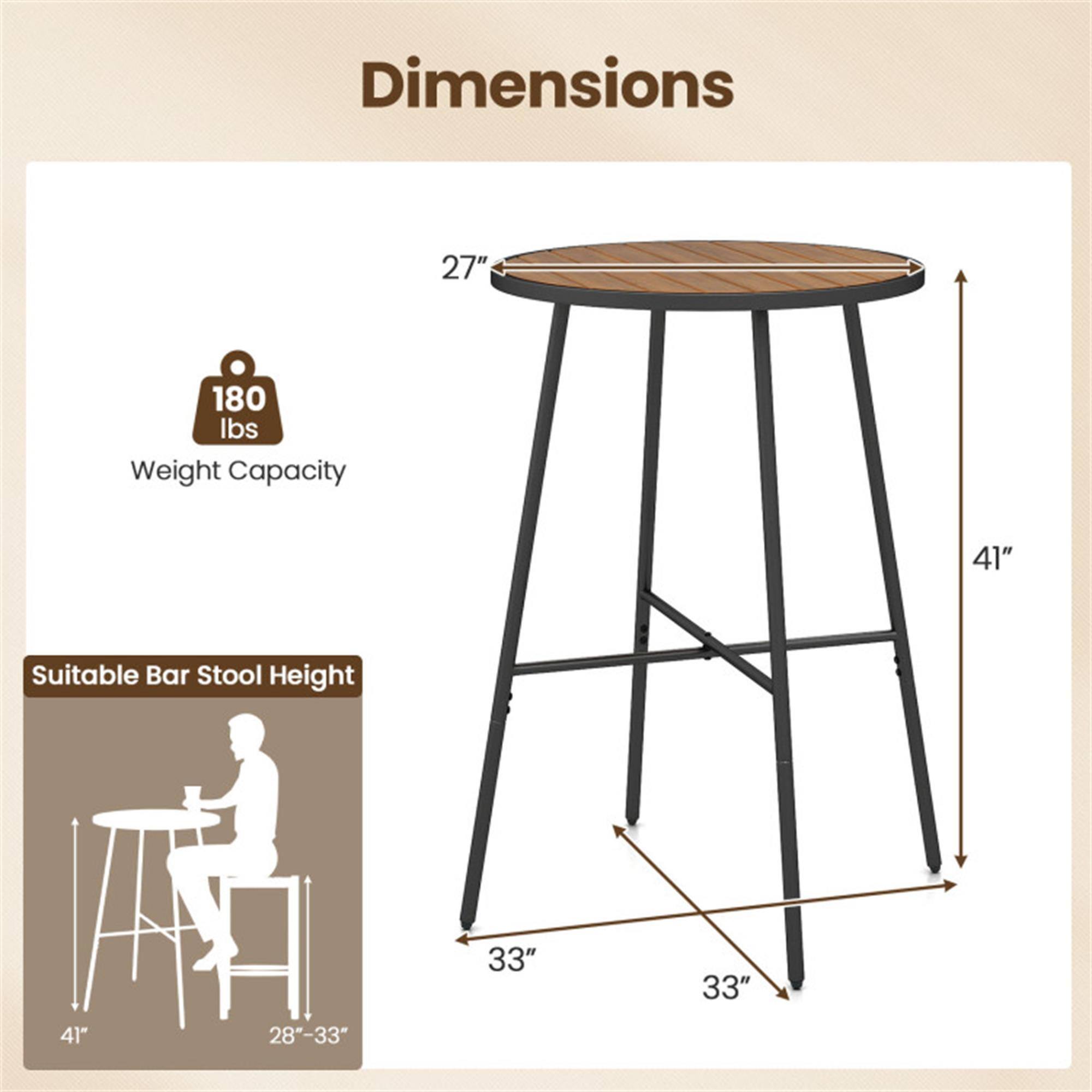 Dimensions: 27" Diameter, 41" Height  
Weight Capacity: 180 lbs  
Suitable Bar Stool Height: 28"-33"