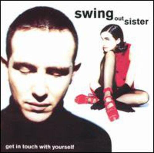 swing out sister  
get in touch with yourself