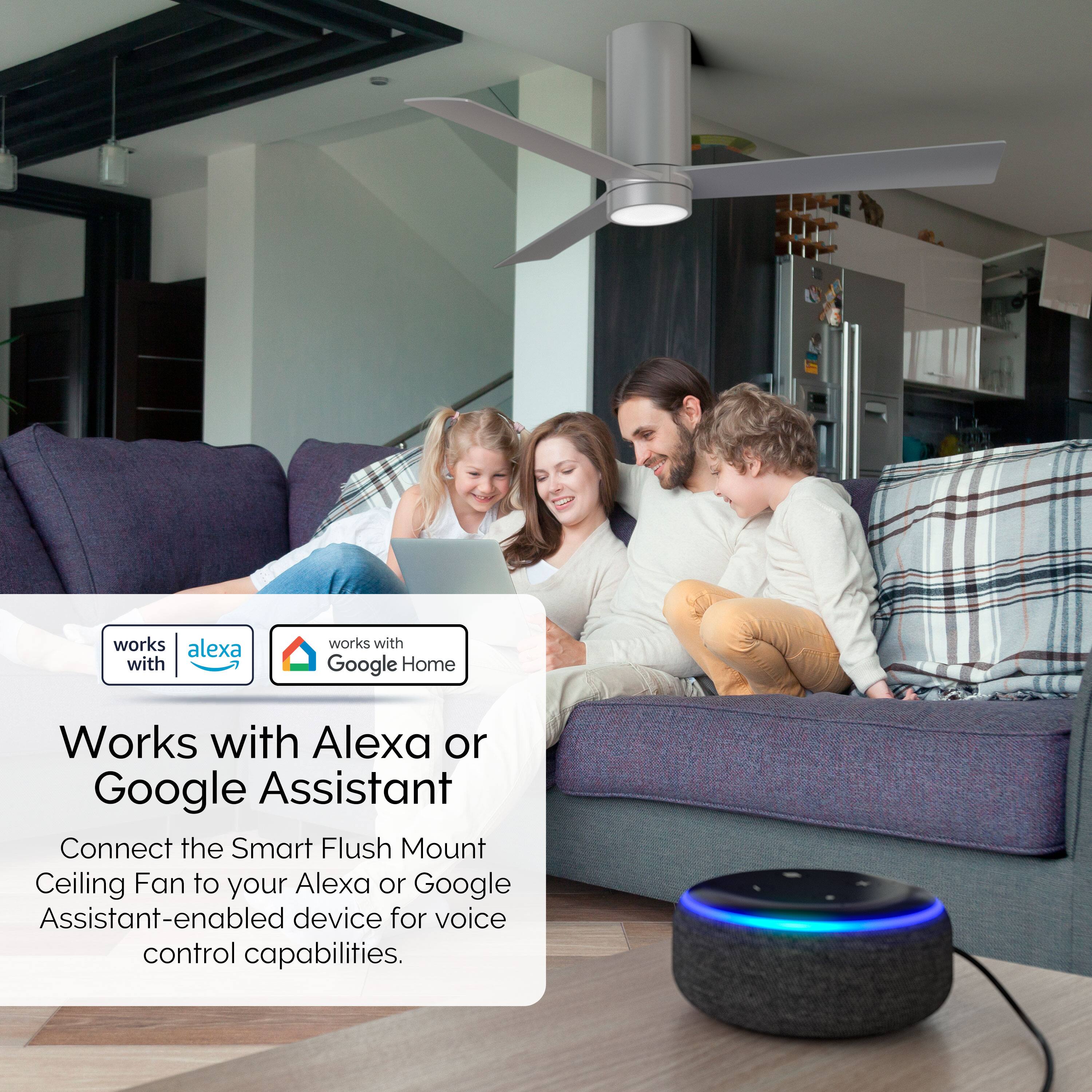 Works with Alexa or Google Assistant
Connect the Smart Flush Mount Ceiling Fan to your Alexa or Google Assistant-enabled device for voice control capabilities.