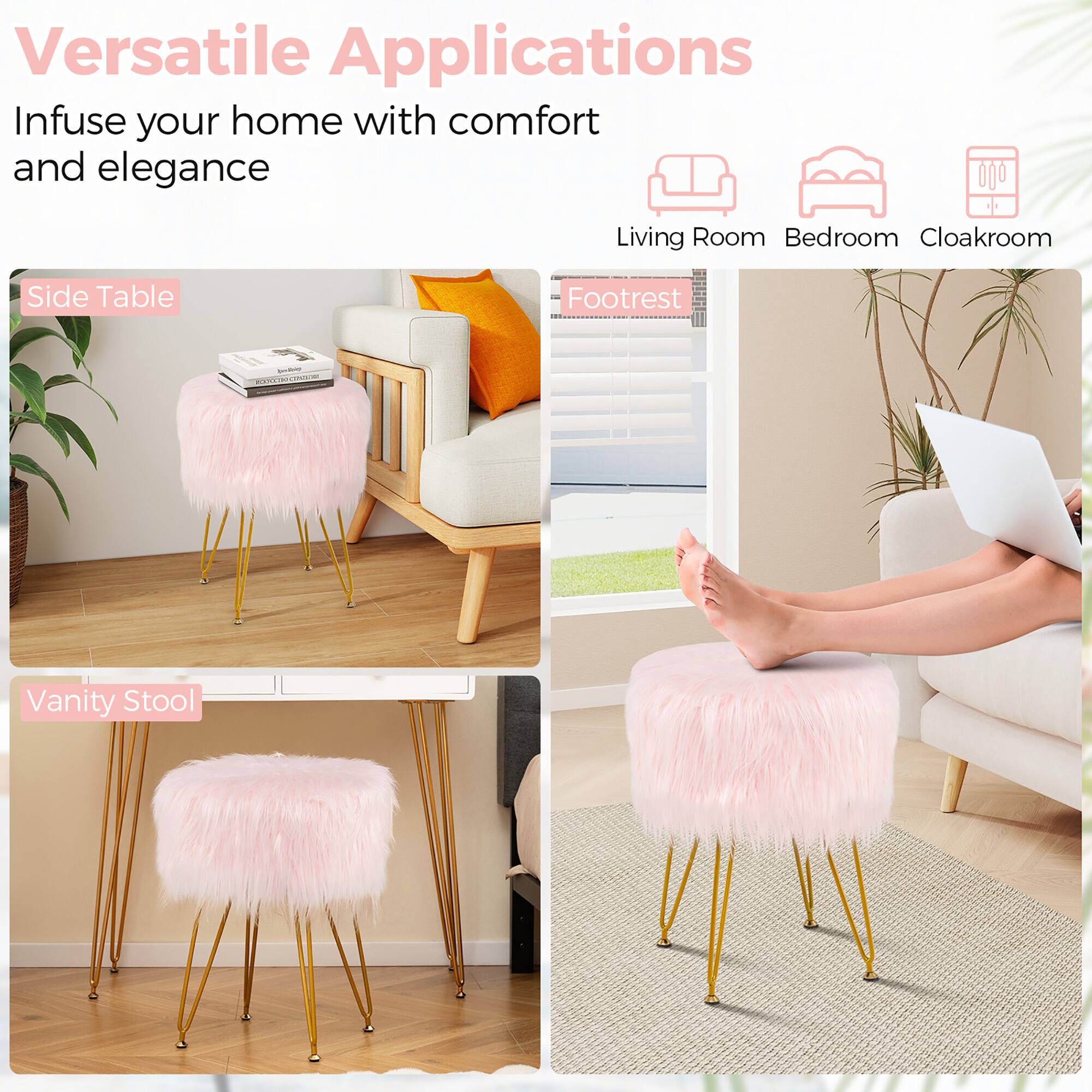 Versatile Applications  
Infuse your home with comfort and elegance  

Living Room Bedroom Cloakroom  

Side Table  
Footrest  
Vanity Stool