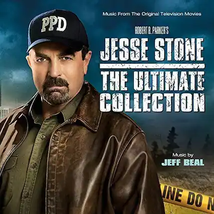 Music From The Original Television Movies
ROBERT B. PARKER'S
JESSE STONE
THE ULTIMATE COLLECTION
Music by JEFF BEAL