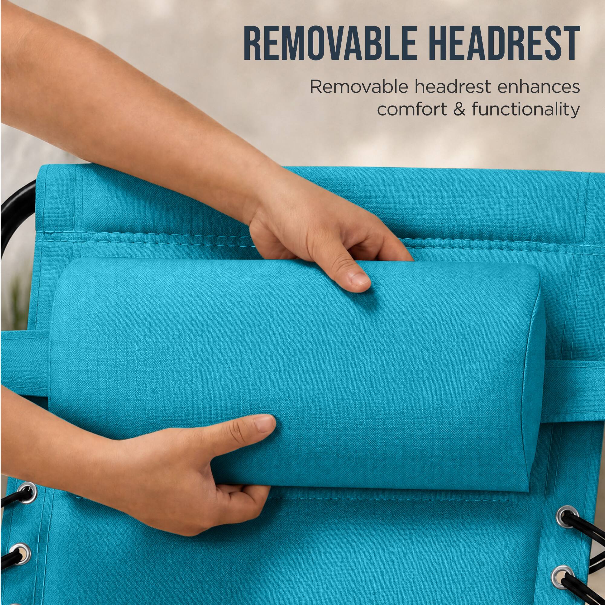 REMOVABLE HEADREST  
Removable headrest enhances comfort & functionality