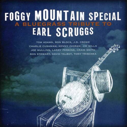 FOGGY MOUNTAIN SPECIAL  
A BLUEGRASS TRIBUTE TO EARL SCRUGGS  

TOM ADAMS, RON BLOCK, J.D. CROWE  
CHARLIE CUSHMAN, KENNY INGRAM, JIM MILLS  
JOE MULLINS, LARRY PERKINS, CRAIG SMITH  
RON STEWART, DAVID TALBOT, TONY TRISCHKA