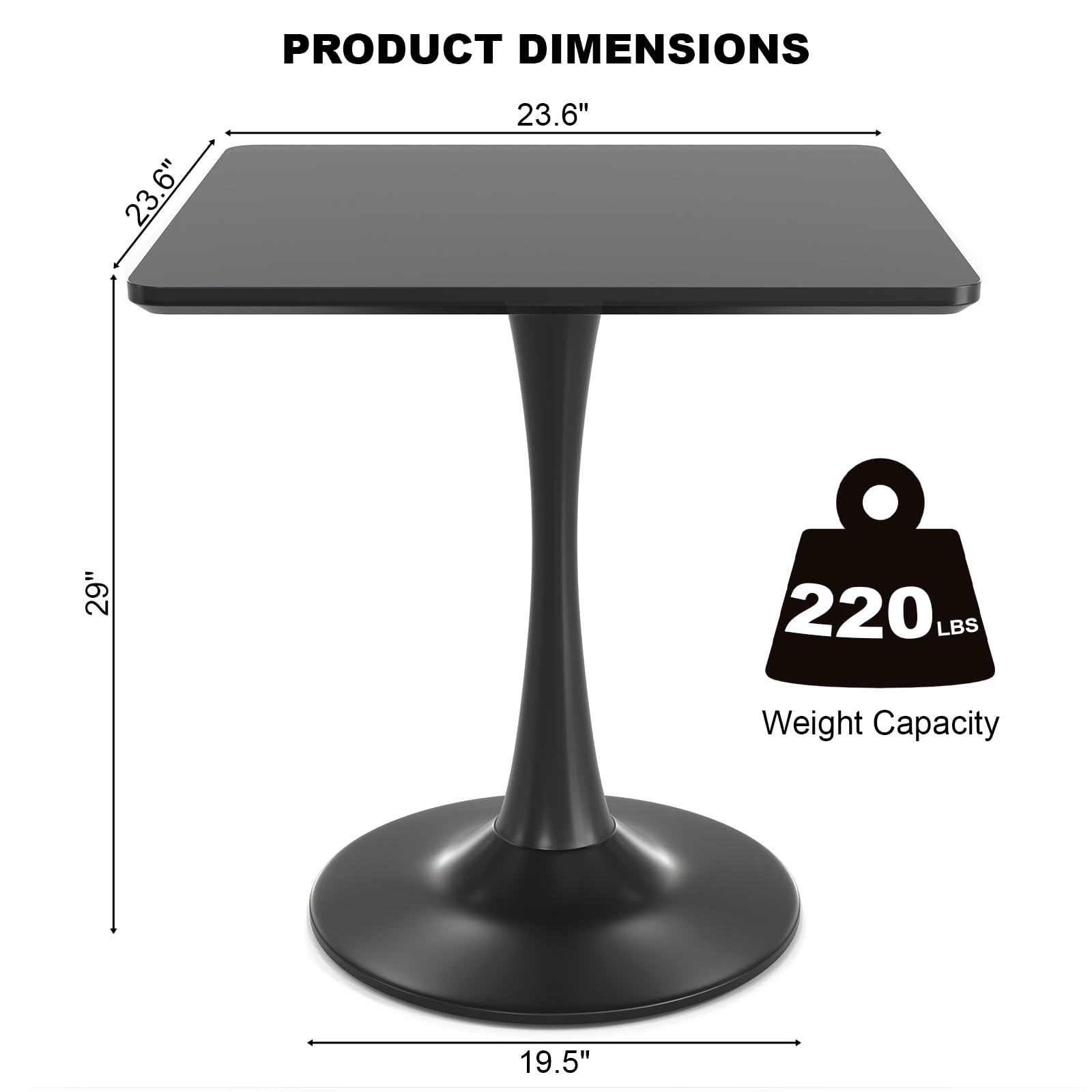 PRODUCT DIMENSIONS

- Length: 23.6"
- Width: 23.6"
- Height: 29"
- Base Diameter: 19.5"

Weight Capacity: 220 LBS