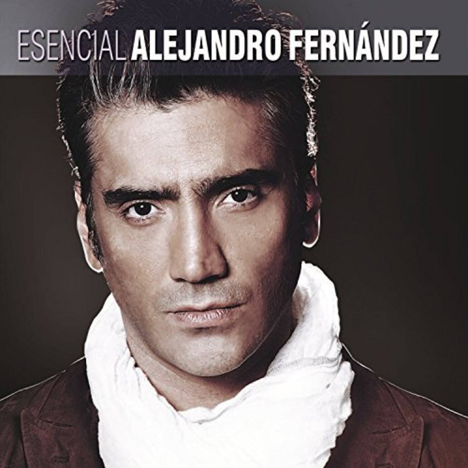 ESENCIAL ALEJANDRO FERNÁNDEZ