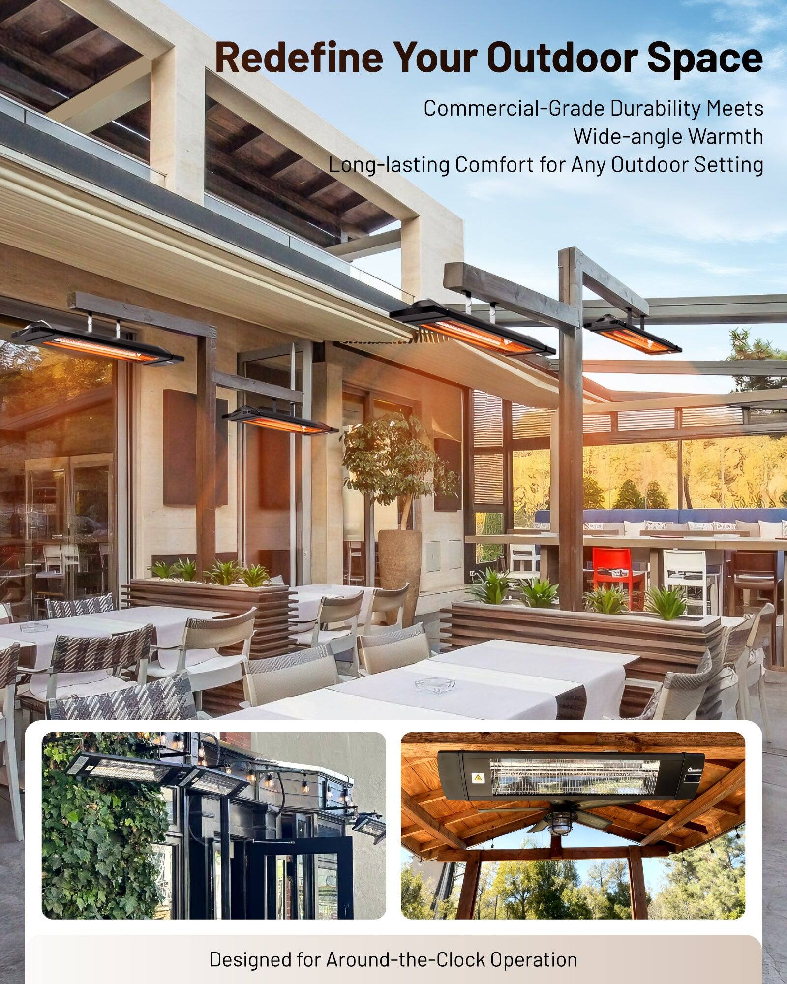 Redefine Your Outdoor Space

Commercial-Grade Durability Meets Wide-angle Warmth  
Long-lasting Comfort for Any Outdoor Setting

Designed for Around-the-Clock Operation
