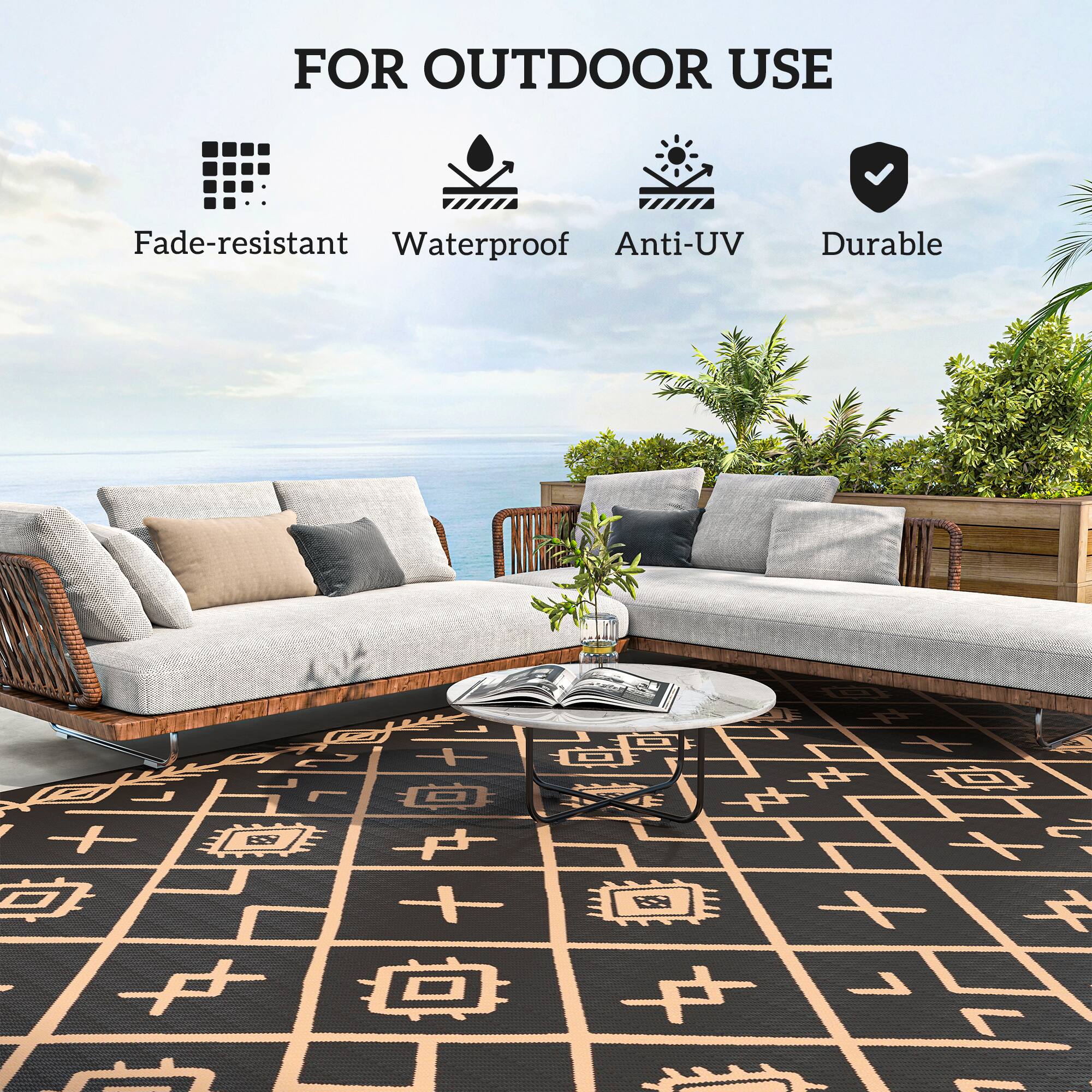 FOR OUTDOOR USE

- Fade-resistant
- Waterproof
- Anti-UV
- Durable
