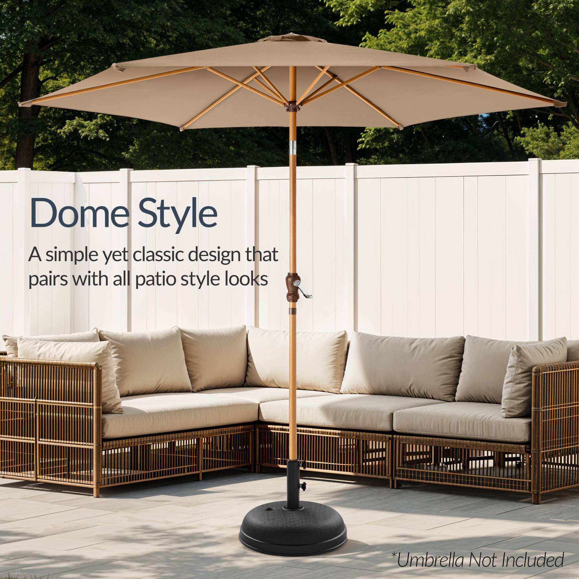 Dome Style  
A simple yet classic design that pairs with all patio style looks  

*Umbrella Not Included