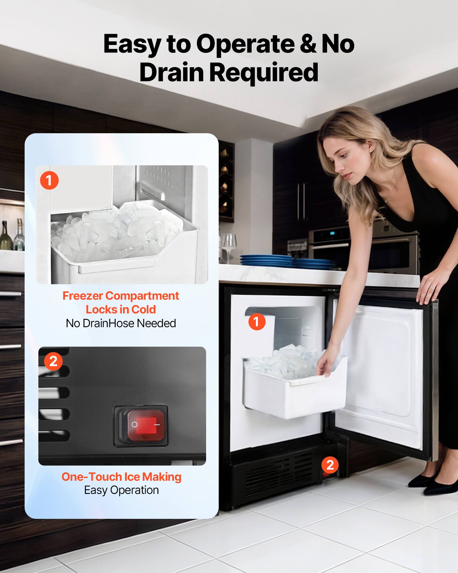 Easy to Operate & No Drain Required

1. Freezer Compartment Locks in Cold
   No Drain Hose Needed

2. One-Touch Ice Making
   Easy Operation