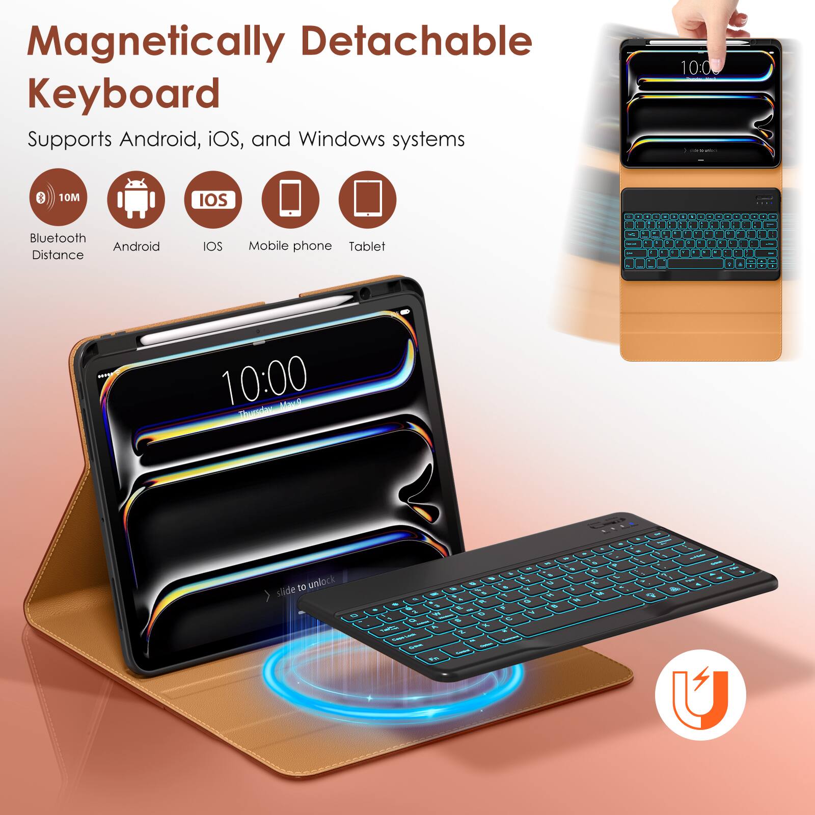 Magnetic Detachable Keyboard  
Supports Android, iOS, and Windows systems  

Bluetooth Distance: 10M  
Android  
iOS  
Mobile phone  
Tablet  

10:00  
slide to unlock  

A G L T Y K S V 1 m 5 7 . S C H a N & .