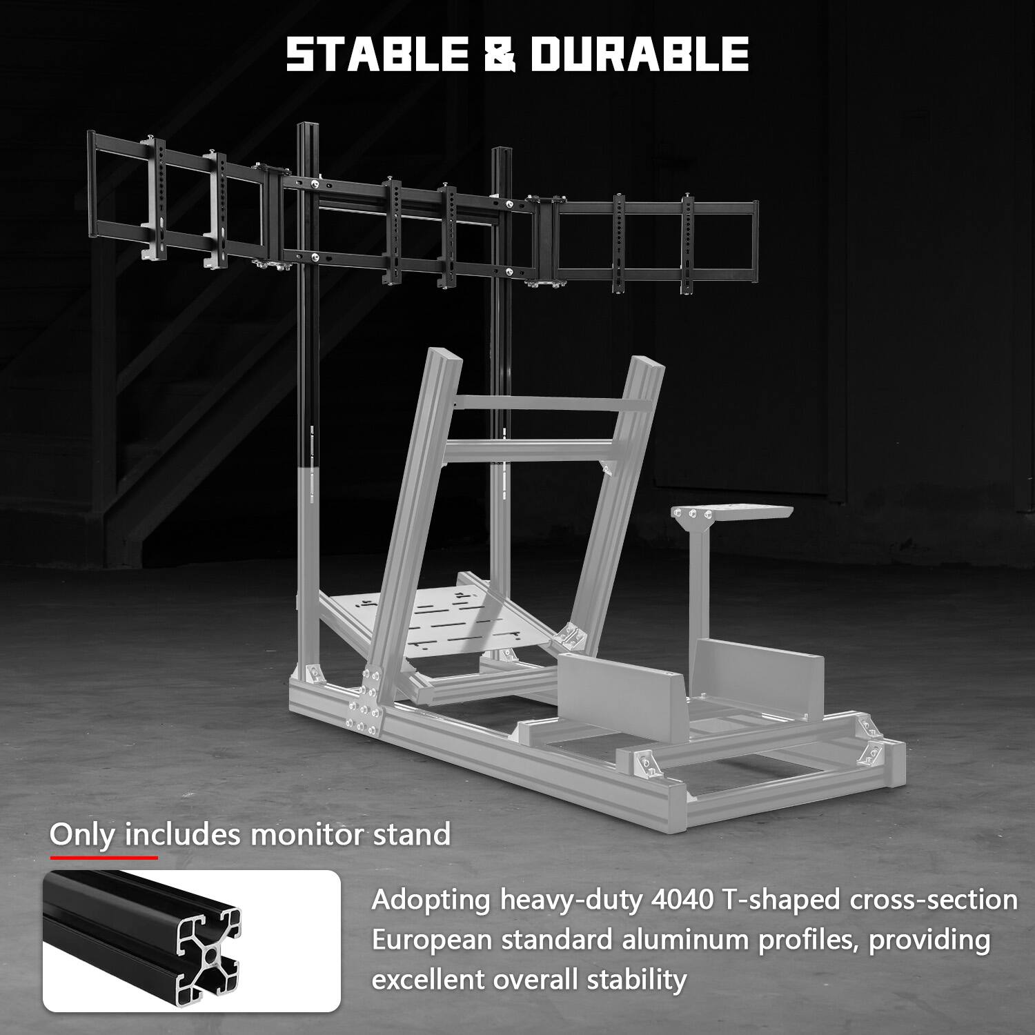 STABLE & DURABLE

Only includes monitor stand

Adopting heavy-duty 4040 T-shaped cross-section European standard aluminum profiles, providing excellent overall stability