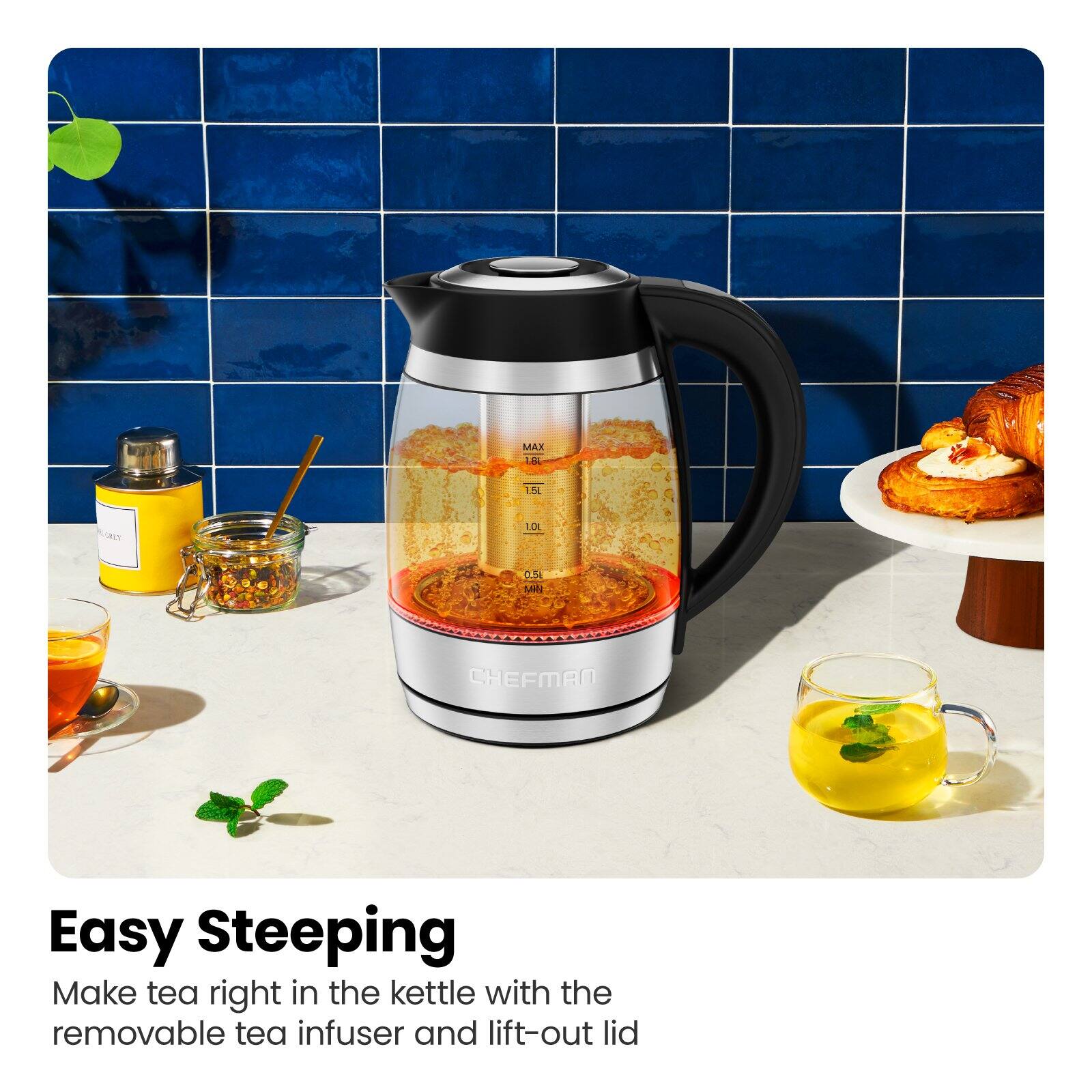 MAX L Lt Ra LOL C5I MM CHEFMAN Easy Steeping Make tea right in the kettle with the removable tea infuser and lift-out lid