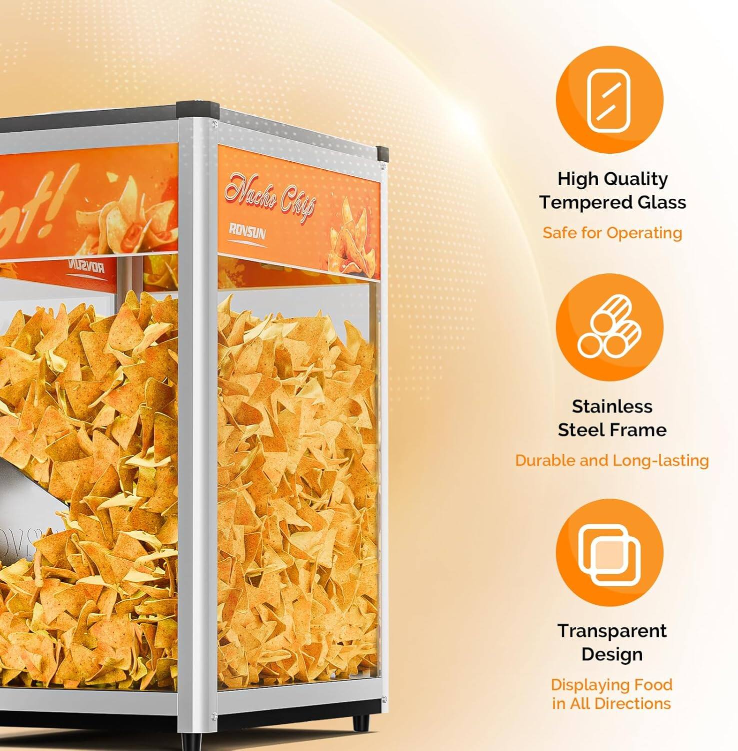 ROVSUN Nucha Chips

High Quality Tempered Glass
Safe for Operating

Stainless Steel Frame
Durable and Long-lasting

Transparent Design
Displaying Food in All Directions