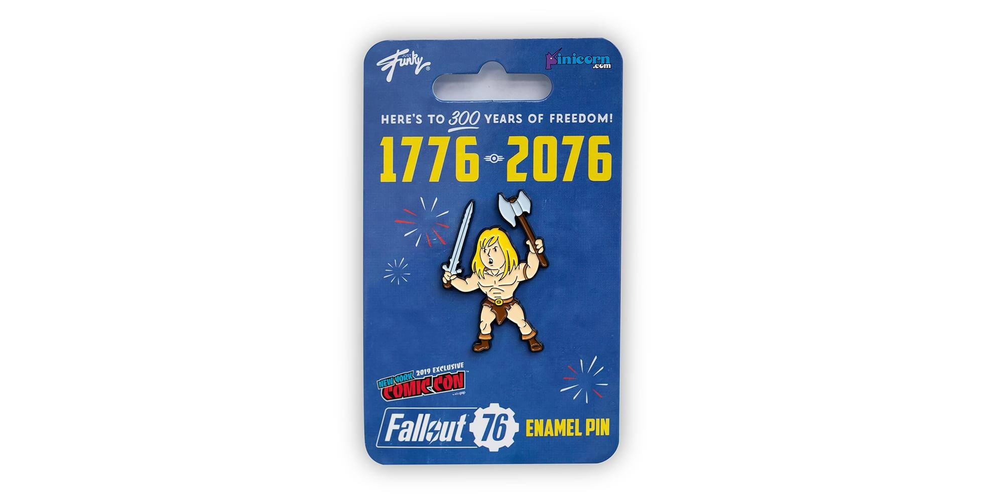 Funko  
Kinicorn.com  

HERE'S TO 300 YEARS OF FREEDOM!  
1776 - 2076  

2019 EXCLUSIVE NEW YORK COMIC CON  
FALLOUT 76 ENAMEL PIN