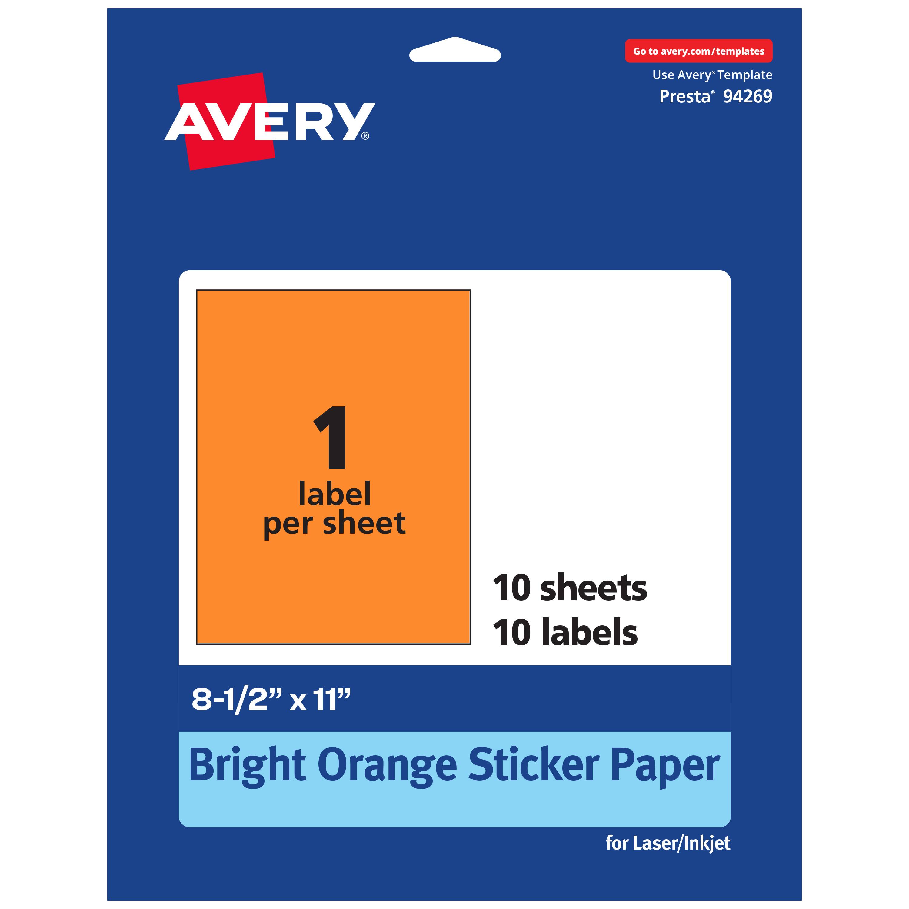 Go to avery.com/templates  
AVERY  
Use Avery Template Presta* 94269  
1 label per sheet  
10 sheets  
10 labels  
8-1/2" x 11"  
Bright Orange Sticker Paper for Laser/Inkjet