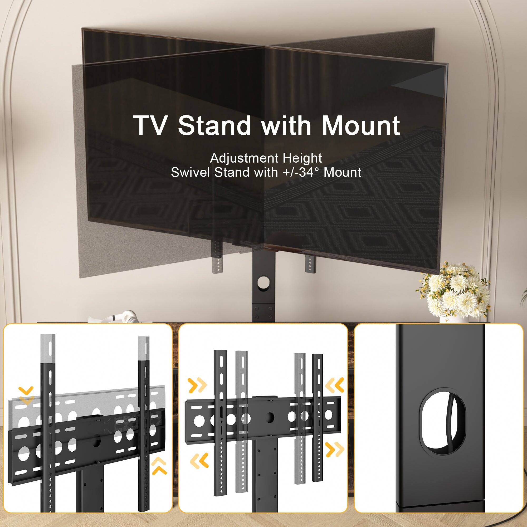 TV Stand with Mount  
Adjustment Height  
Swivel Stand with +/-34° Mount