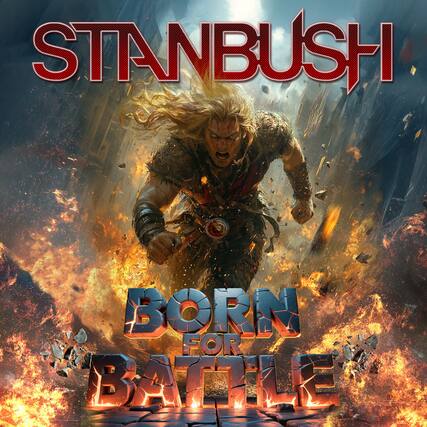STANBUSH
BORN FOR BATTLE