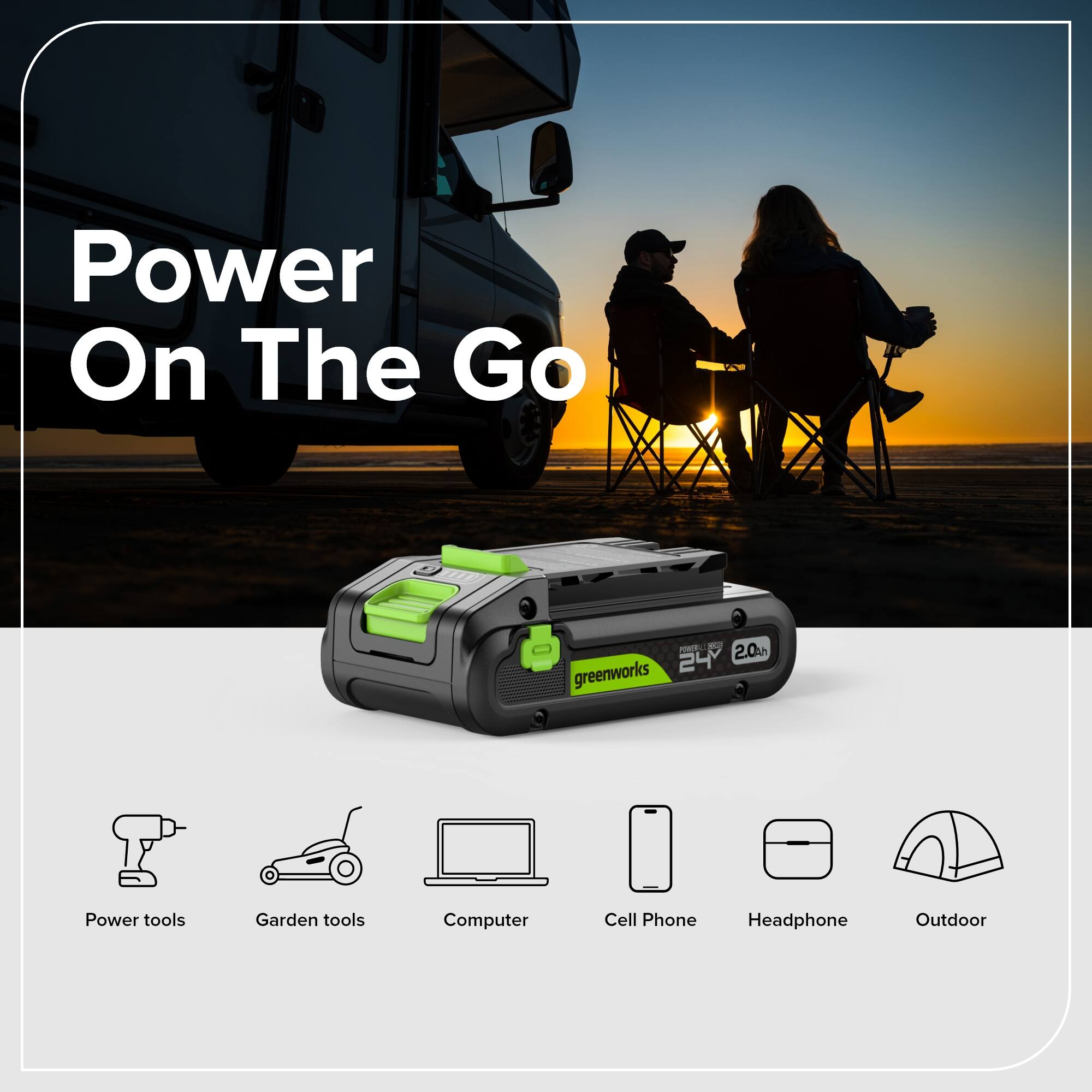 Power On The Go

24 2.00

greenworks

Power tools Garden tools Computer Cell Phone Headphone Outdoor