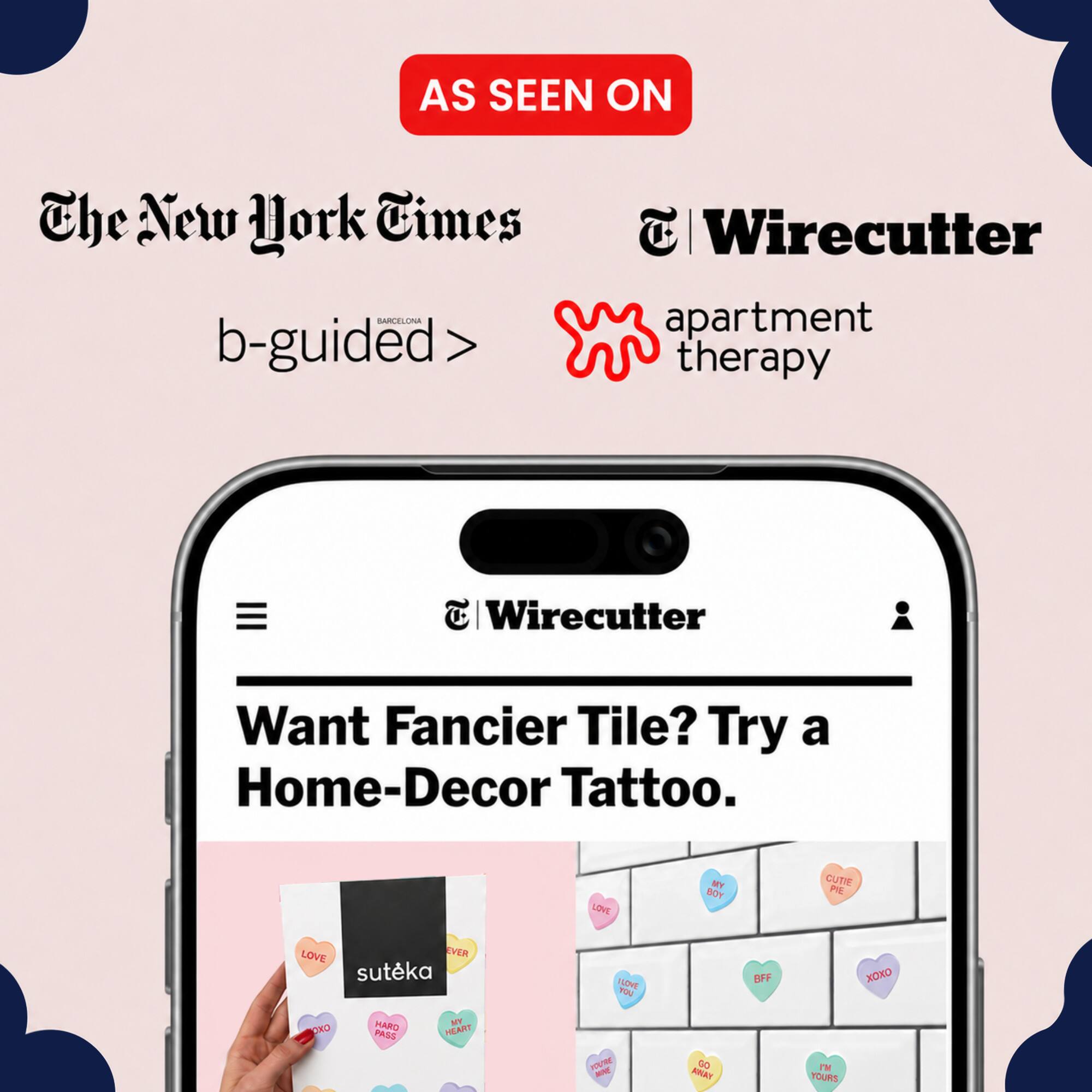 AS SEEN ON The New York Times, Wirecutter, apartment therapy

b-guided

Want Fancier Tile? Try a Home-Decor Tattoo.

LOVE MY BOY CUTR PI LOVE EVER

suteka

TIN BFF NOXO

TRO HARO

PASS - HEART

n - g RAY T POURS
