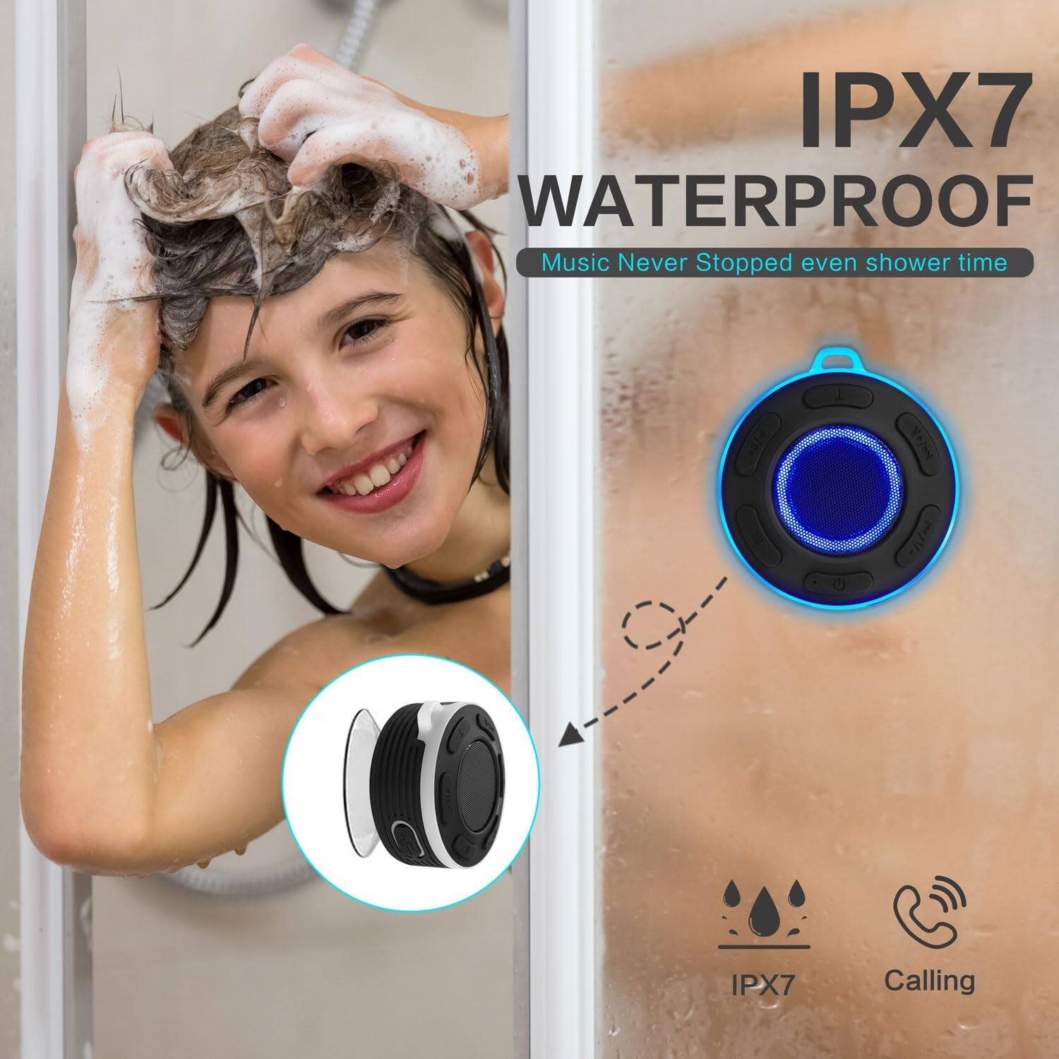 IPX7 WATERPROOF  
Music Never Stopped even shower time  

IPX7  
Calling