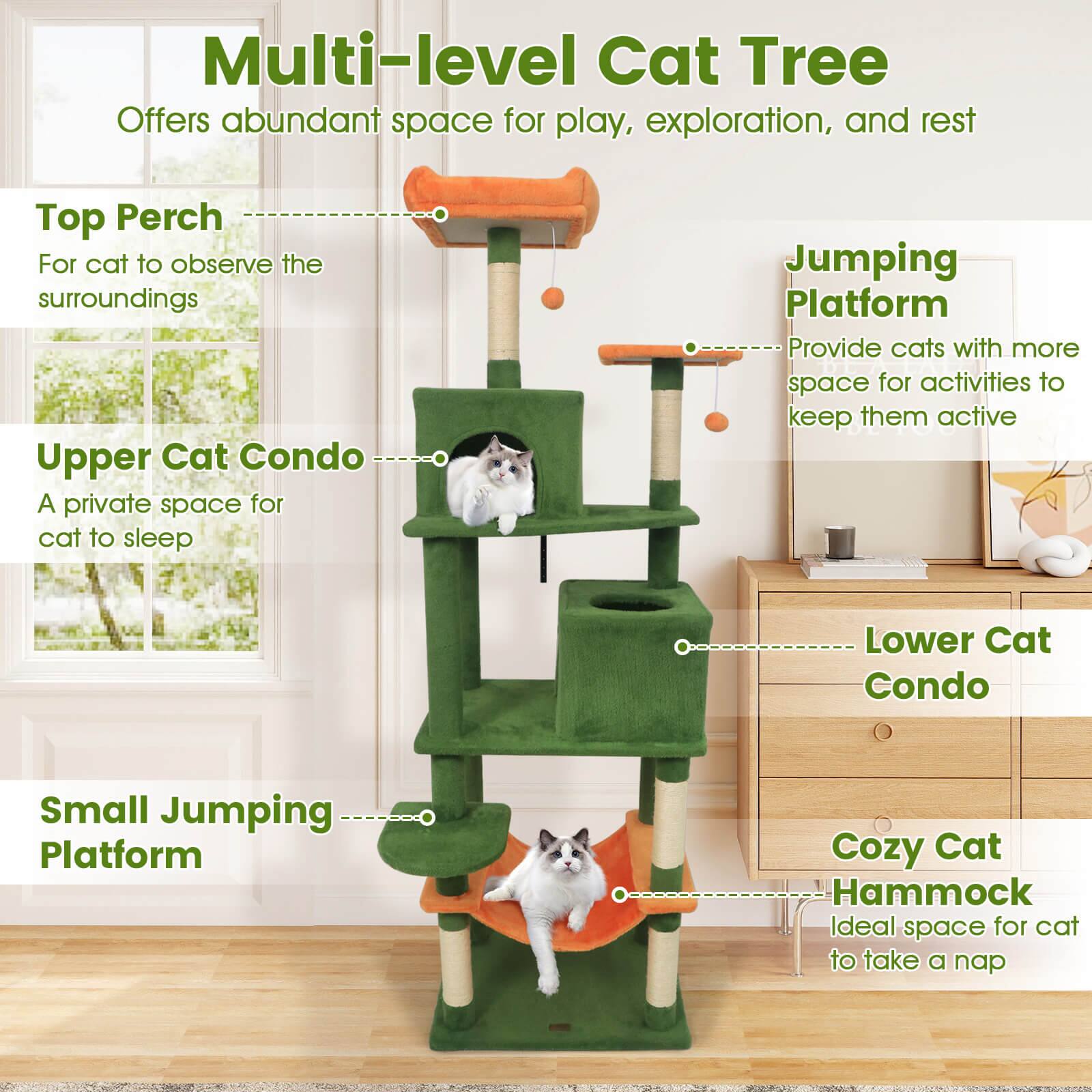 Multi-level Cat Tree  
Offers abundant space for play, exploration, and rest  

Top Perch  
For cat to observe the surroundings  

Upper Cat Condo  
A private space for cat to sleep  

Jumping Platform  
Provide cats with more space for activities to keep them active  

Lower Cat Condo  

Small Jumping Platform  

Cozy Cat Hammock  
Ideal space for cat to take a nap