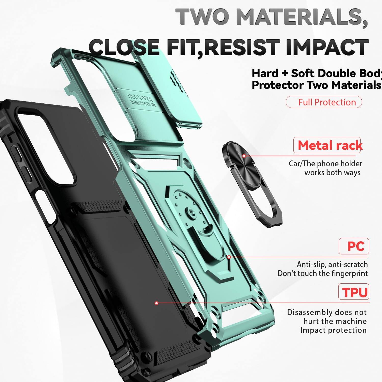 TWO MATERIALS, CLOSE FIT, RESIST IMPACT

Hard + Soft Double Body Protector Two Materials

Full Protection

Metal rack
Car/The phone holder works both ways

PC
Anti-slip, anti-scratch
Don't touch the fingerprint

TPU
Disassembly does not hurt the machine
Impact protection