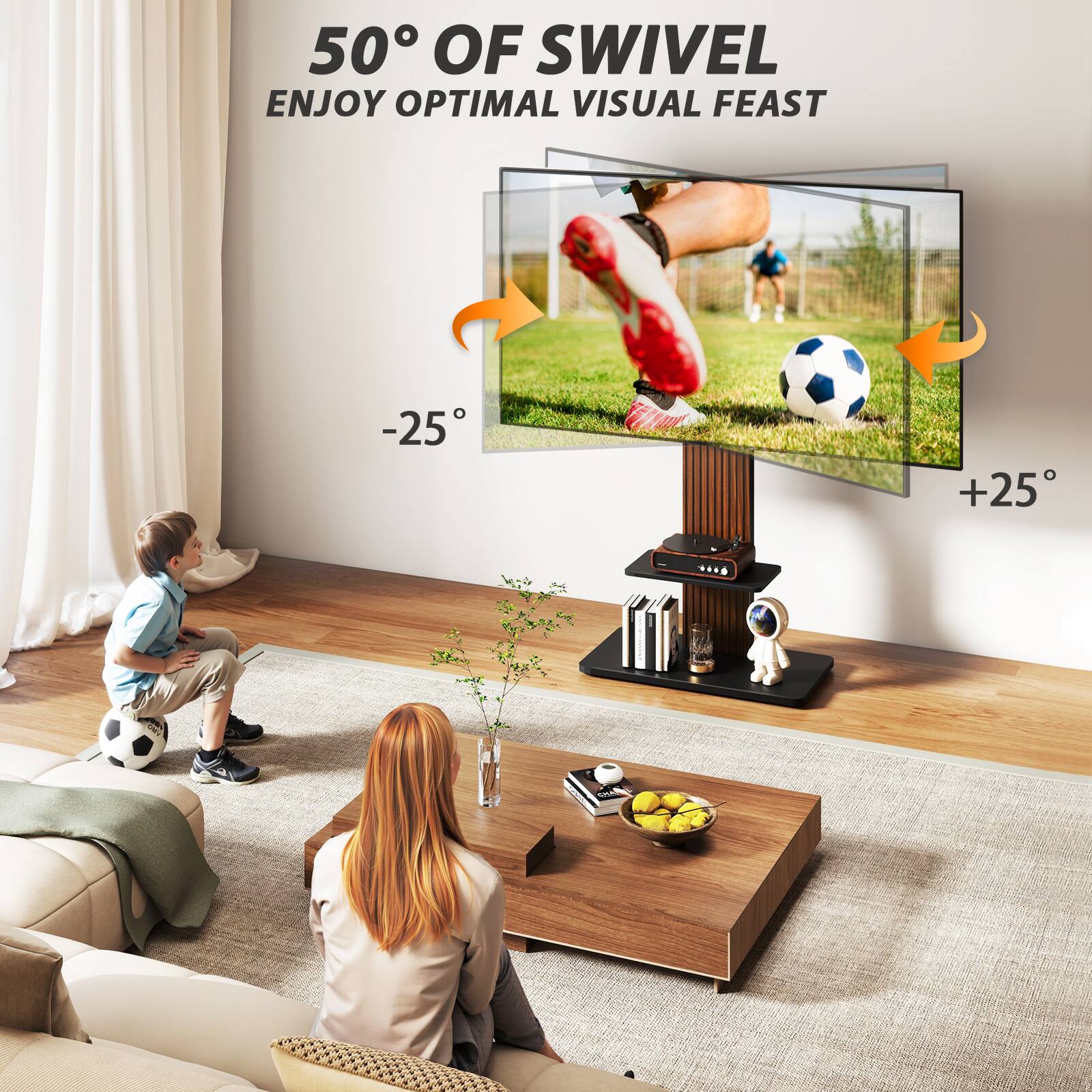 50° OF SWIVEL  
ENJOY OPTIMAL VISUAL FEAST  
-25°  
+25°