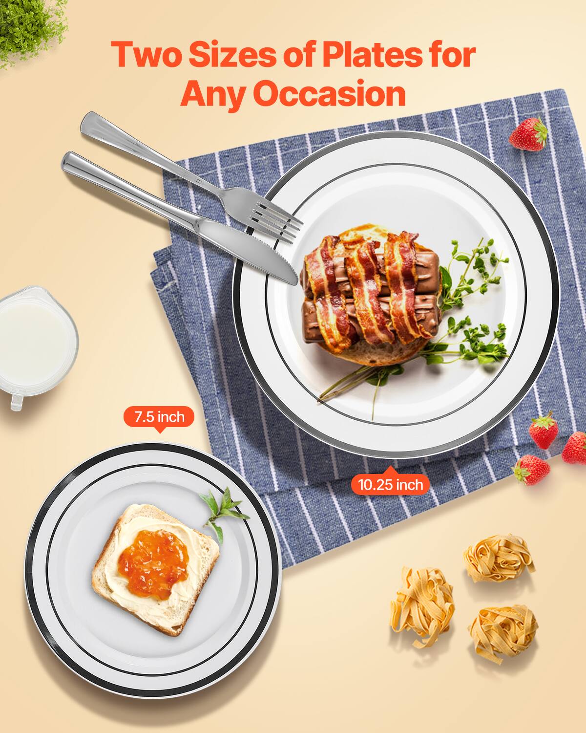 Two Sizes of Plates for Any Occasion

7.5 inch

10.25 inch