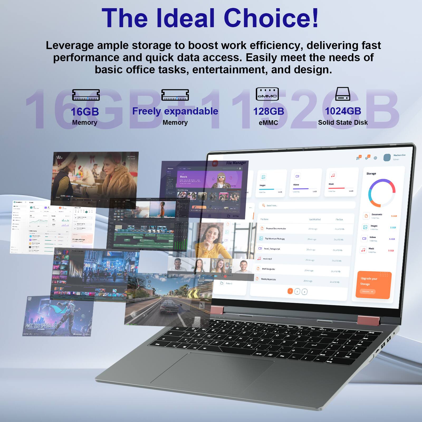The Ideal Choice!

Leverage ample storage to boost work efficiency, delivering fast performance and quick data access. Easily meet the needs of basic office tasks, entertainment, and design.

16GB Memory
Freely expandable Memory
128GB eMMC
1024GB Solid State Disk