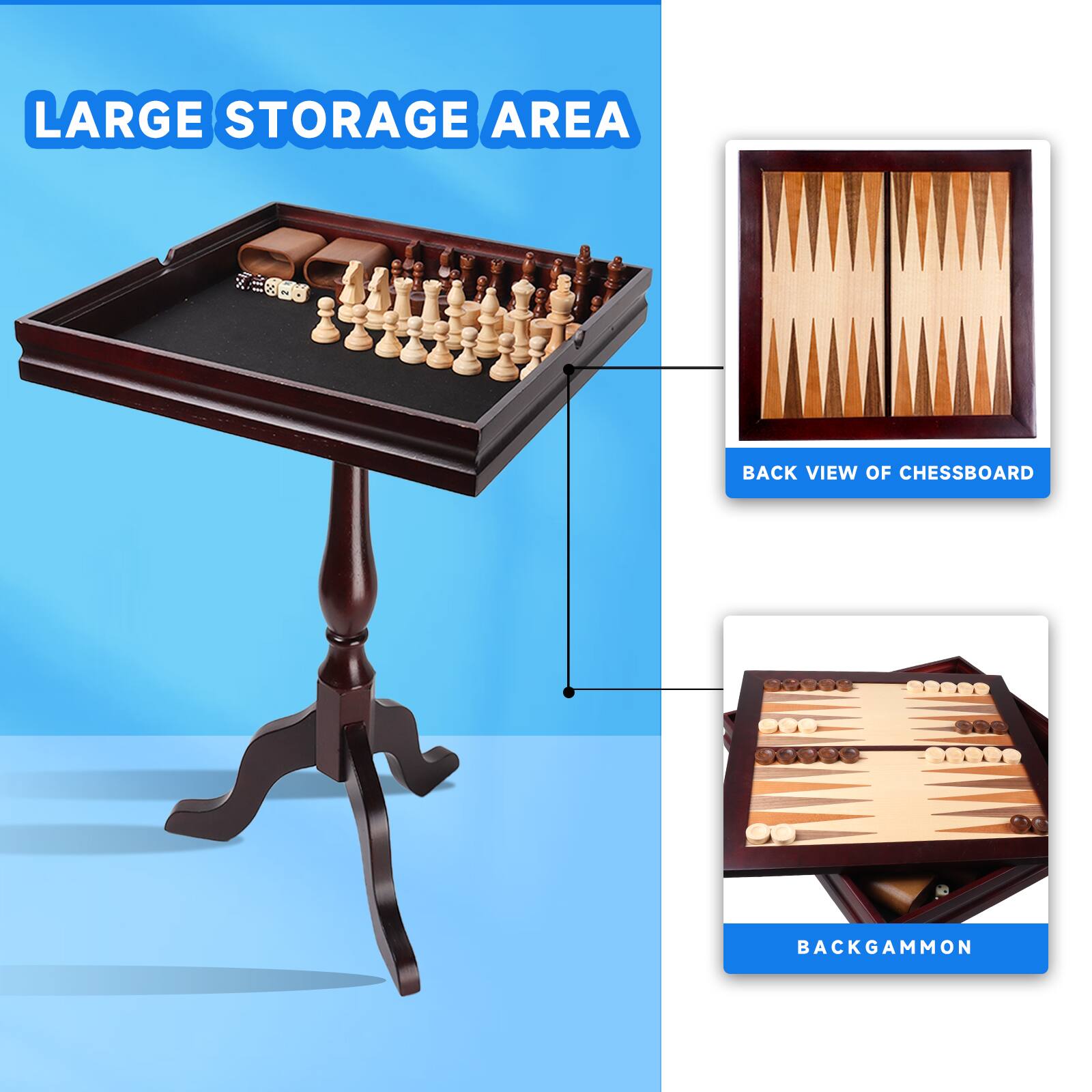 LARGE STORAGE AREA
" BACK VIEW OF CHESSBOARD
BACKGAMMON