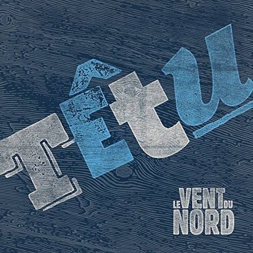 TEu NORD LE VENT DU  
NORD