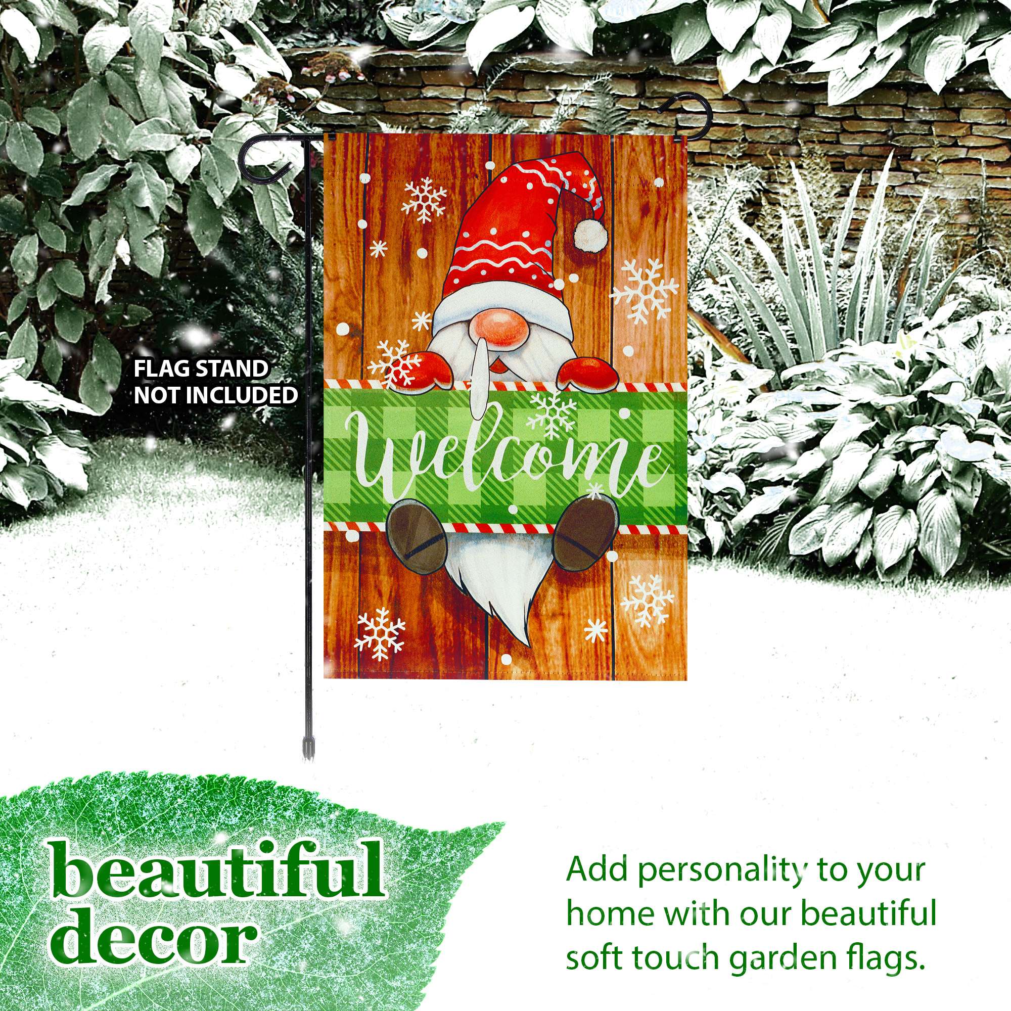 FLAG STAND NOT INCLUDED

Welcome beautiful decor

Add personality to your home with our beautiful soft touch garden flags.