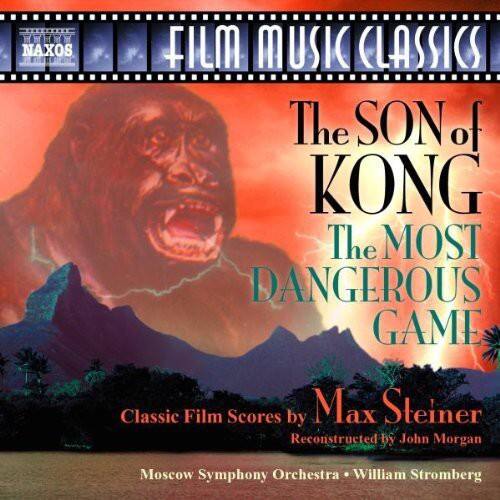NAXOS FILM MUSIC CLASSICS

The SON of KONG  
The MOST DANGEROUS GAME

Classic Film Scores by Max Steiner  
Reconstructed by John Morgan

Moscow Symphony Orchestra • William Stromberg