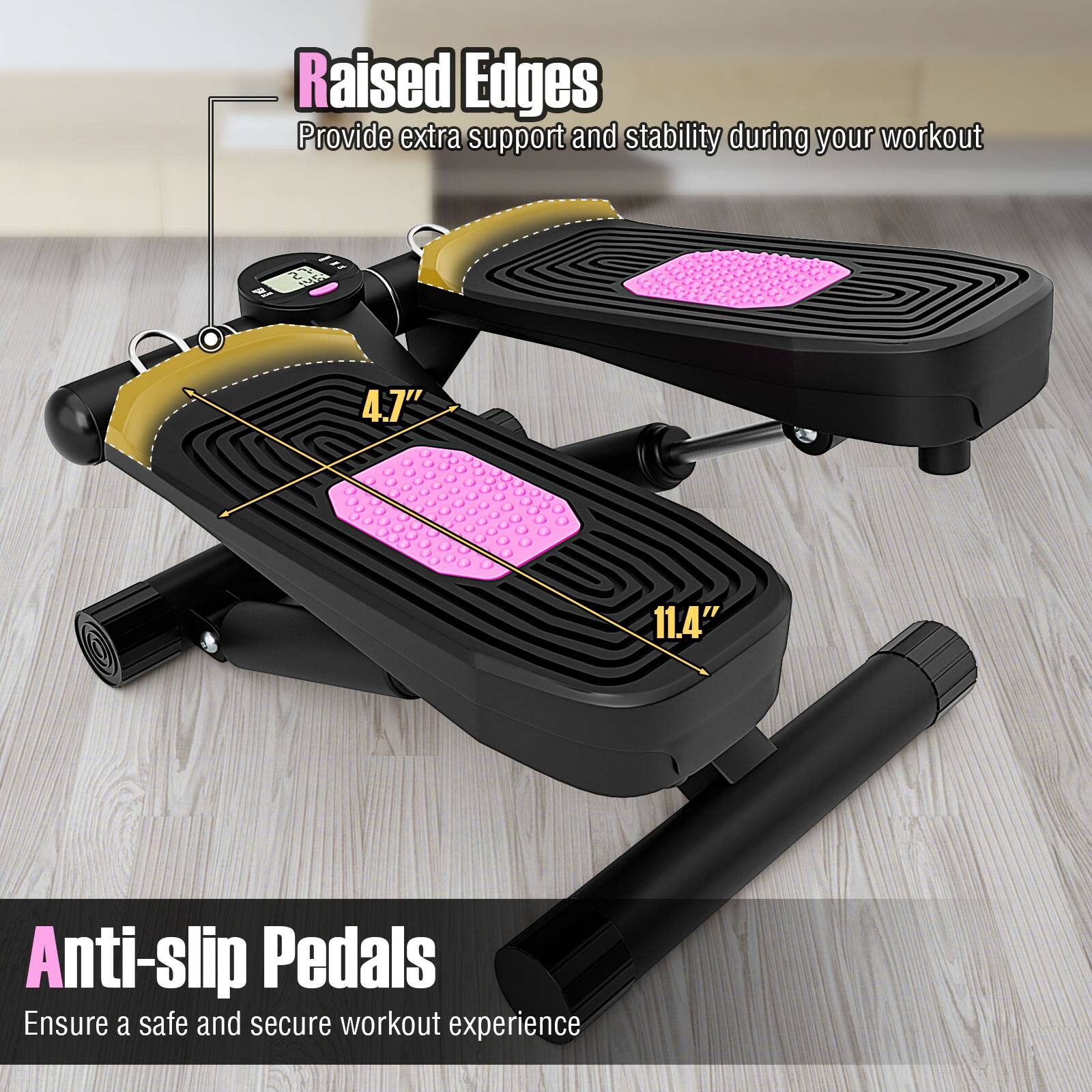 The text on the image is grouped as follows:

1. Raised Edges: Provide extra support and stability during your workout.
2. 4.7" 11.4" Anti-slip Pedals: Ensure a safe and secure workout experience.
