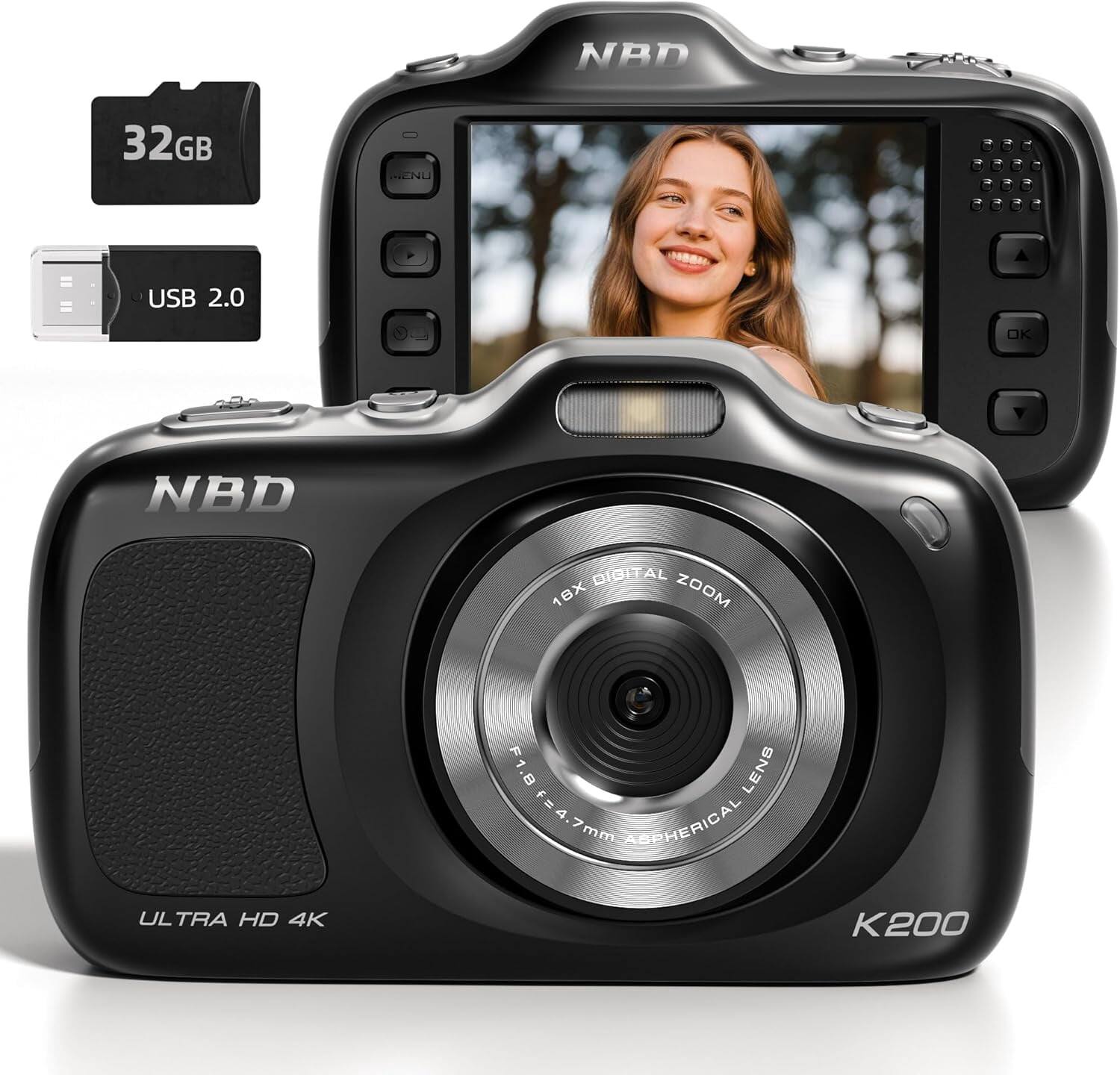 NBD  
32GB  
USB 2.0  
OK  
NBD  
DIGITAL 18x ZOOM  
ULTRA HD 4K  
F1.8 LENS f=4. ASPHERICAL LENS 7mm K200