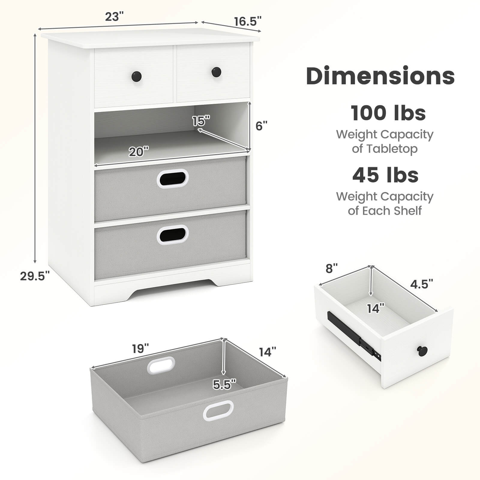 Dimensions: 29.5" 23" 16.5" 6"

Weight Capacity: 100 lbs Weight Capacity of Tabletop 45 lbs Weight Capacity of Each Shelf

Sizes: 19" 14" 5.5" 8" 4.5" 14"